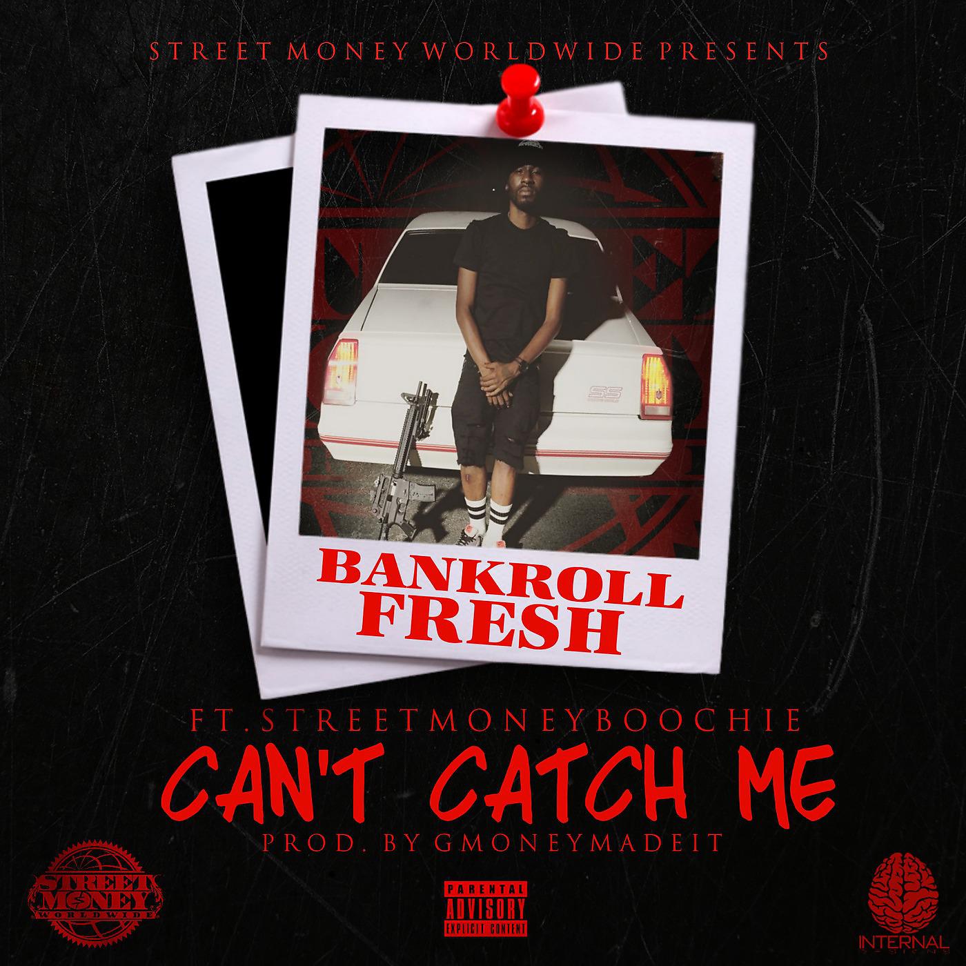 Постер альбома Can't Catch Me (feat. Street Money Boochie)