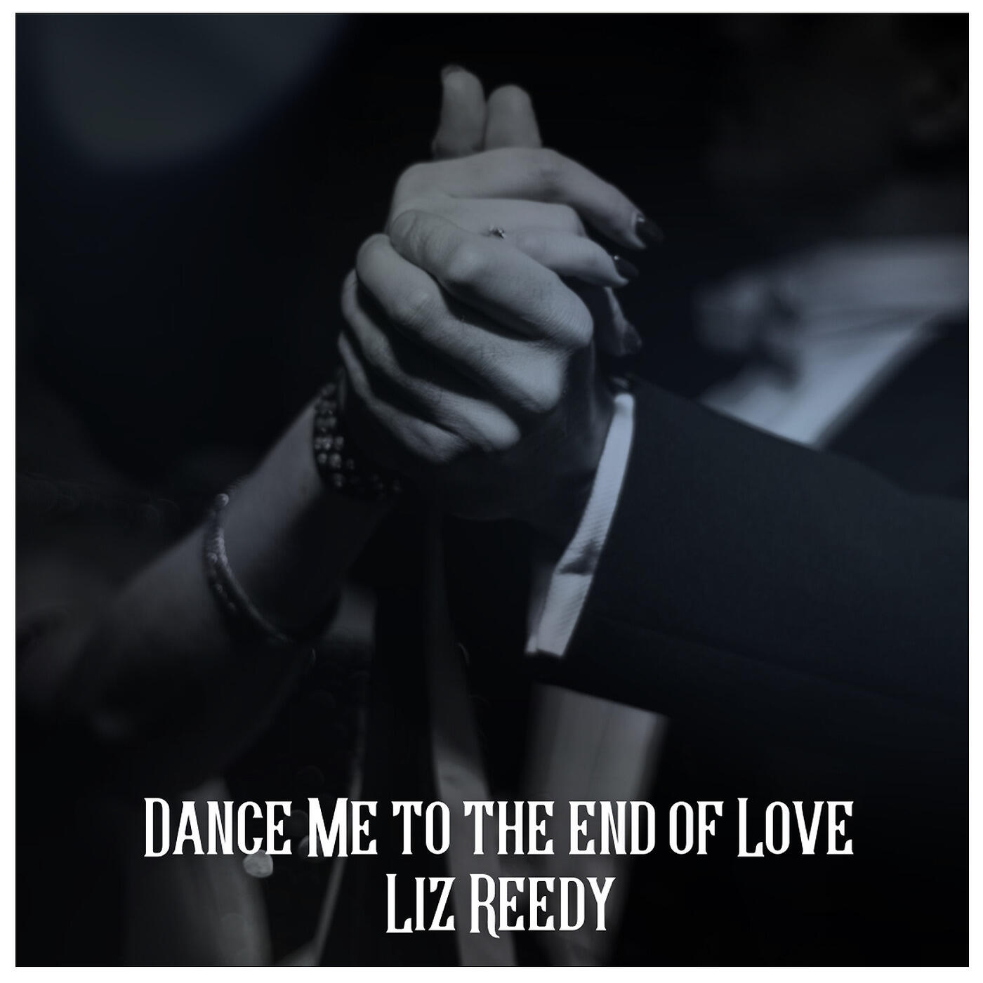 Liz Reedy - Dance Me to the End of Love