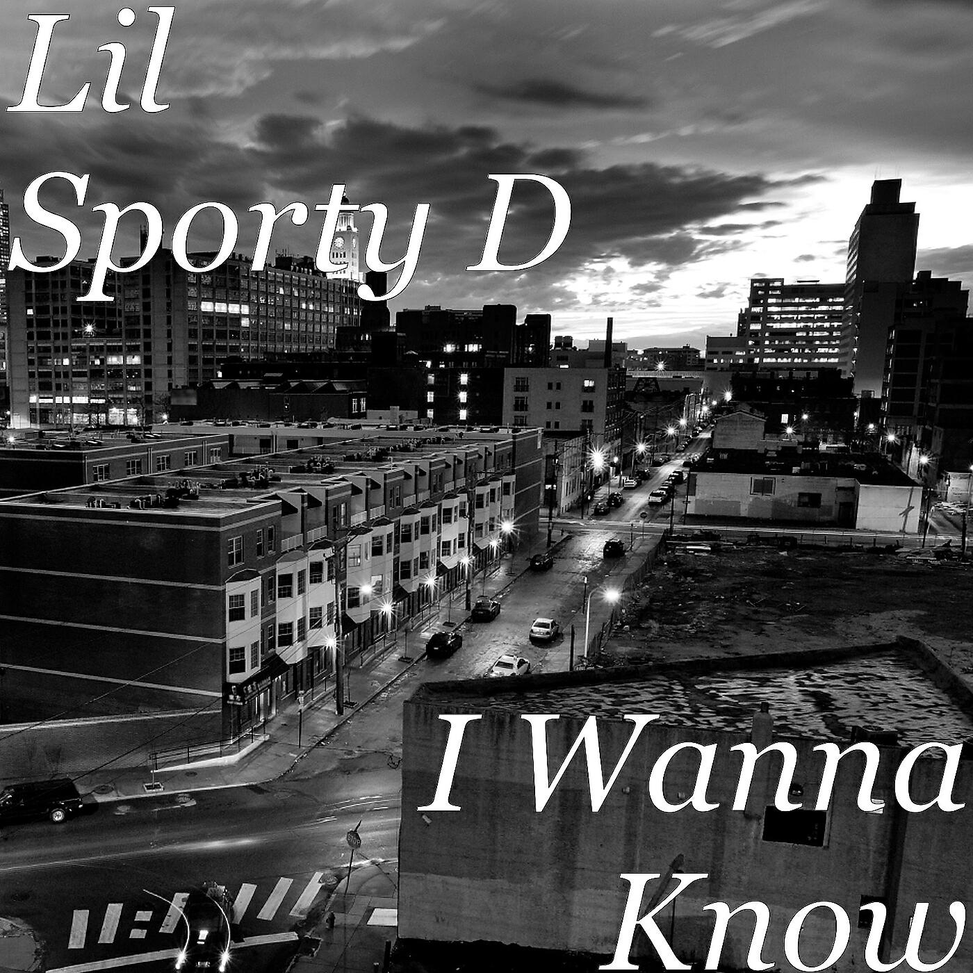 Lil Sporty D - I Wanna Know