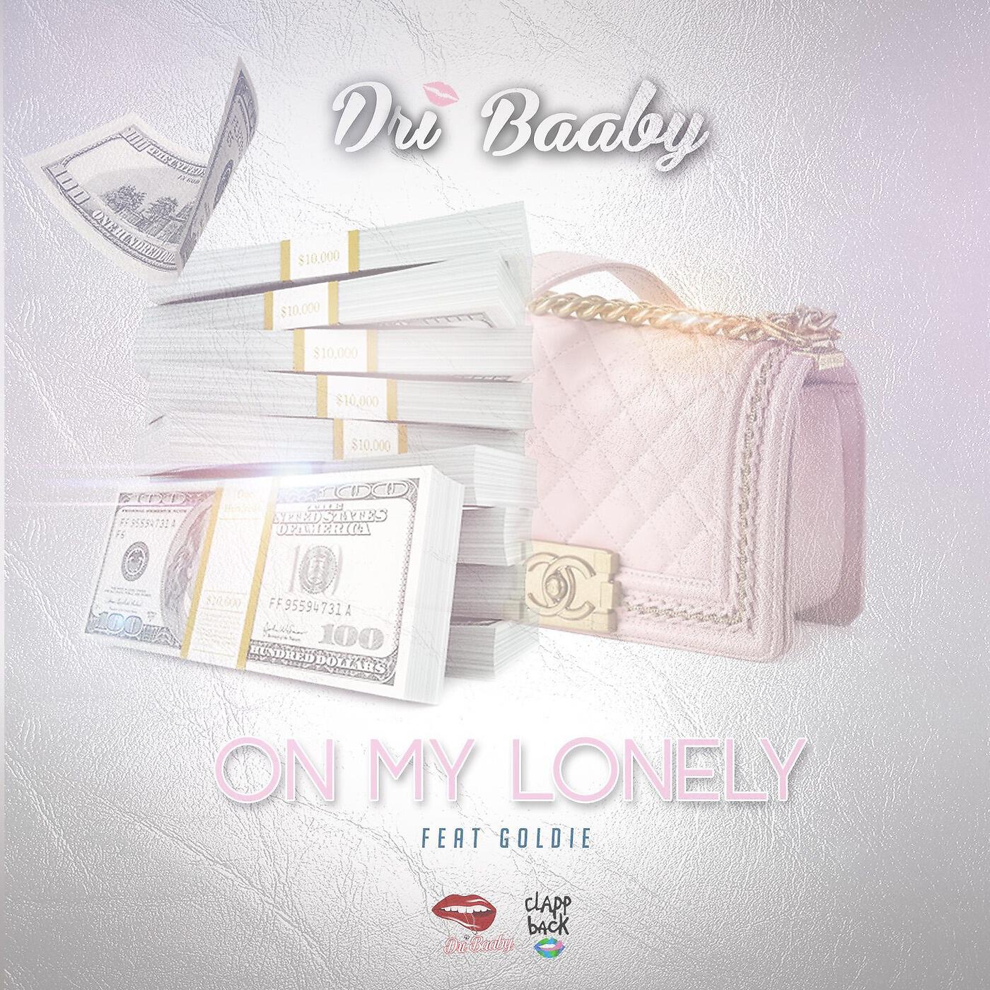 Dri Baaby - On My Lonely (feat. Goldie)