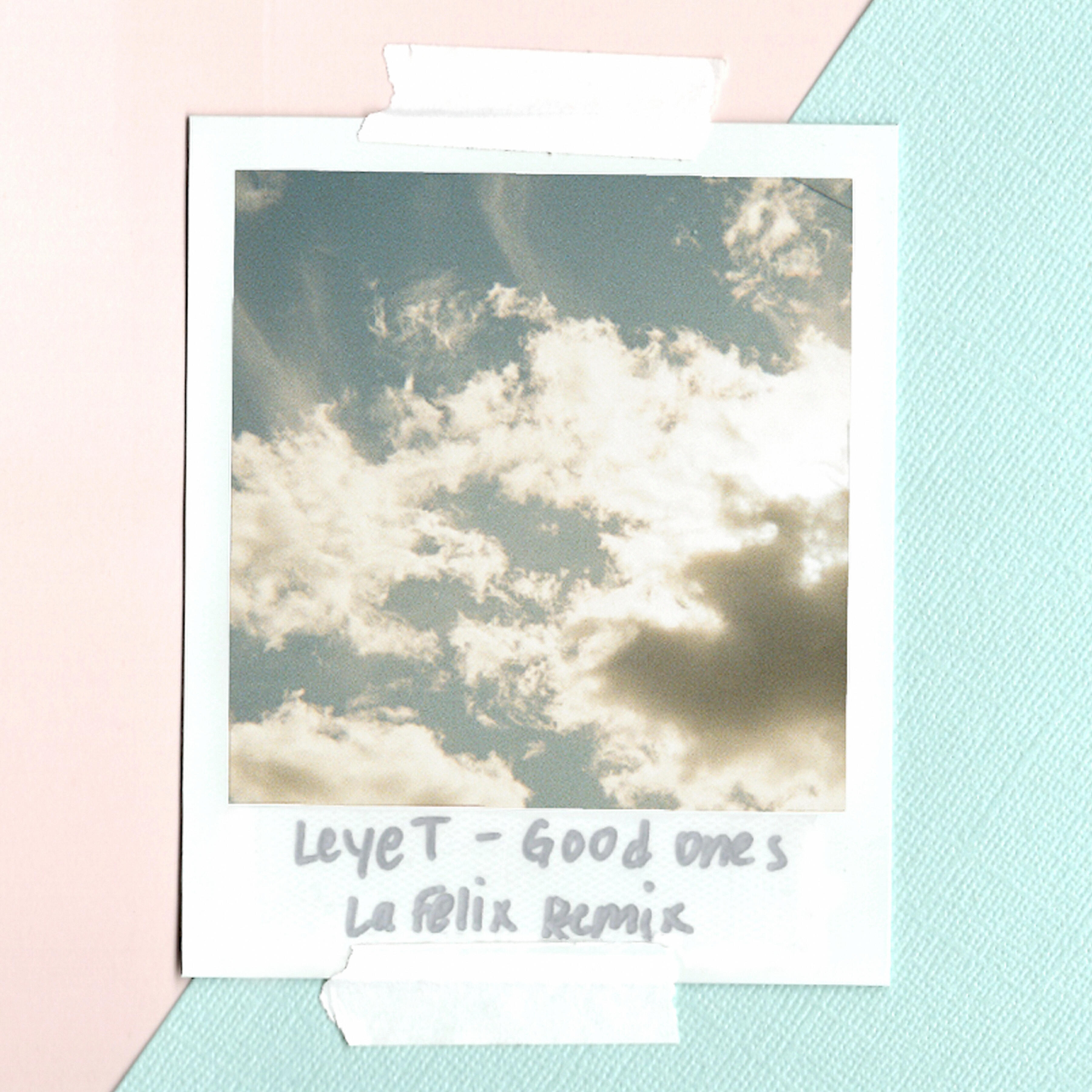 LeyeT - Good Ones (La Felix Remix)