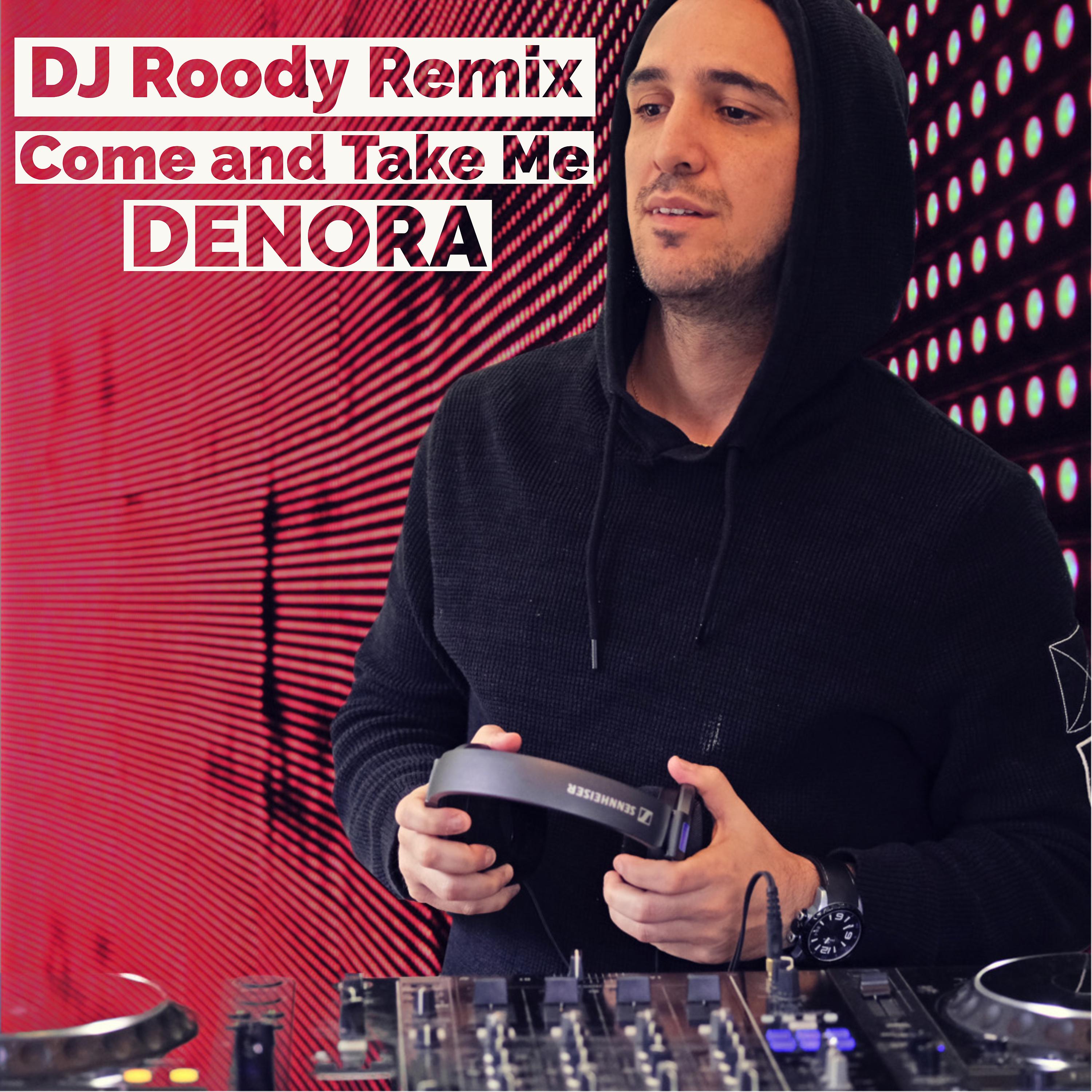 Постер альбома Come and Take Me (Dj Roody Remix)