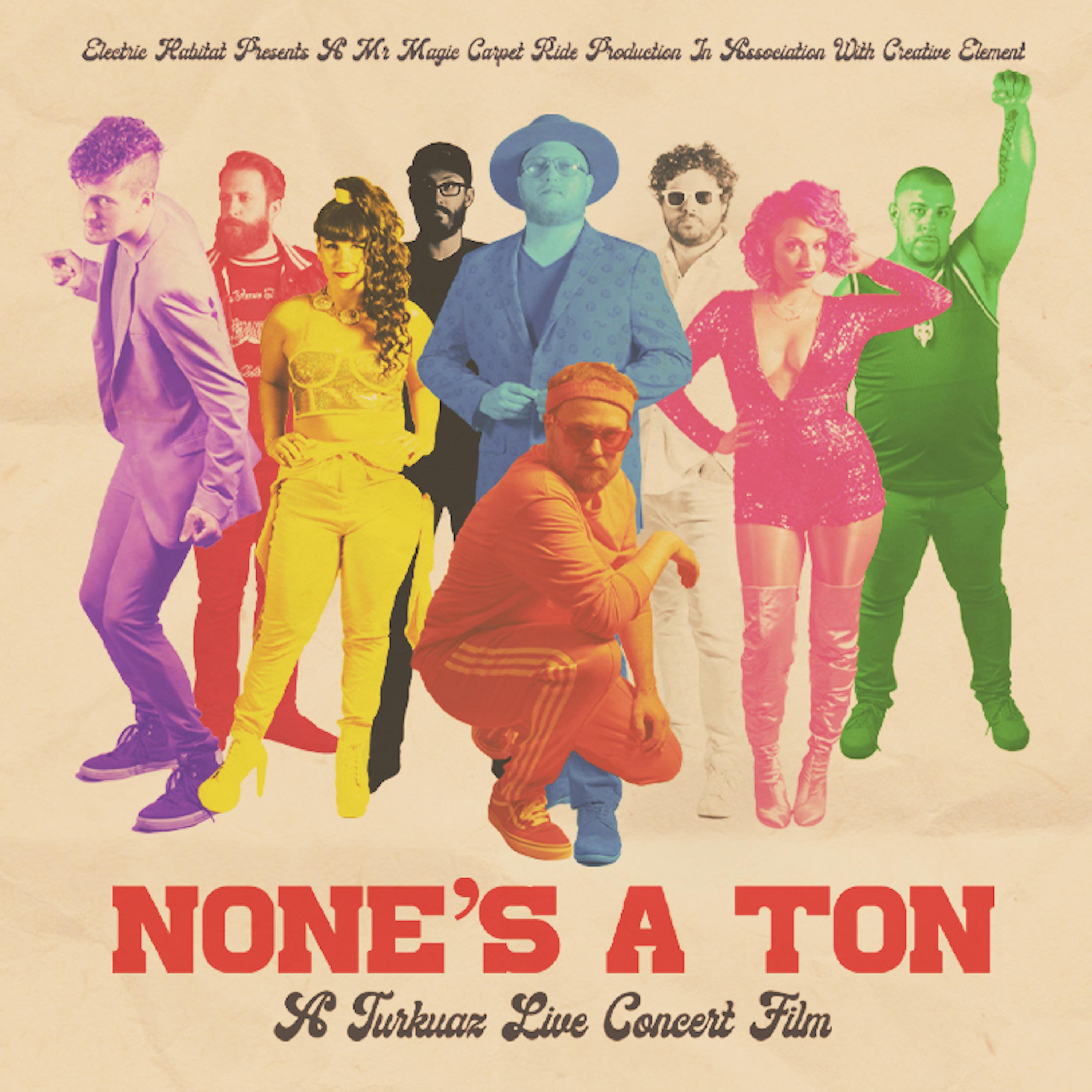 Постер альбома None's A Ton: A Turkuaz Live Concert Film Soundtrack