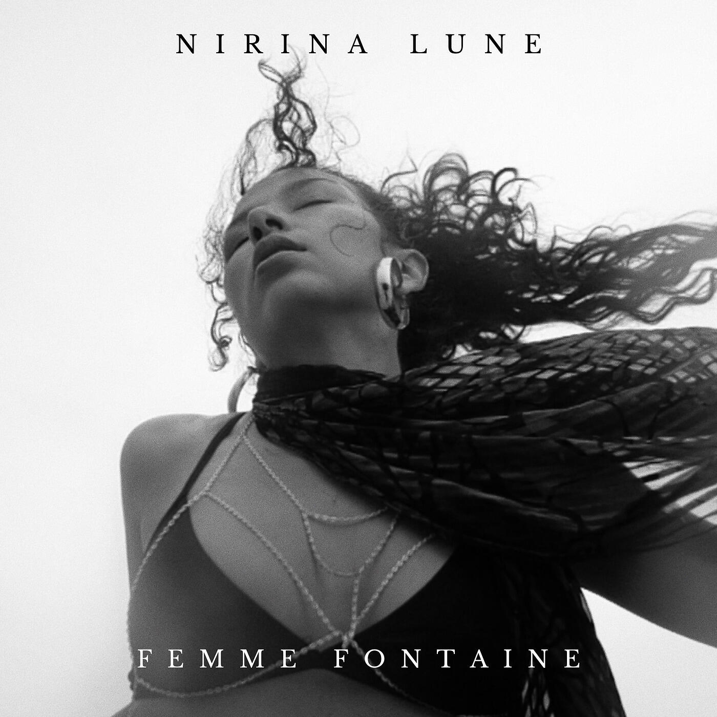 Nirina Lune - Femme Fontaine