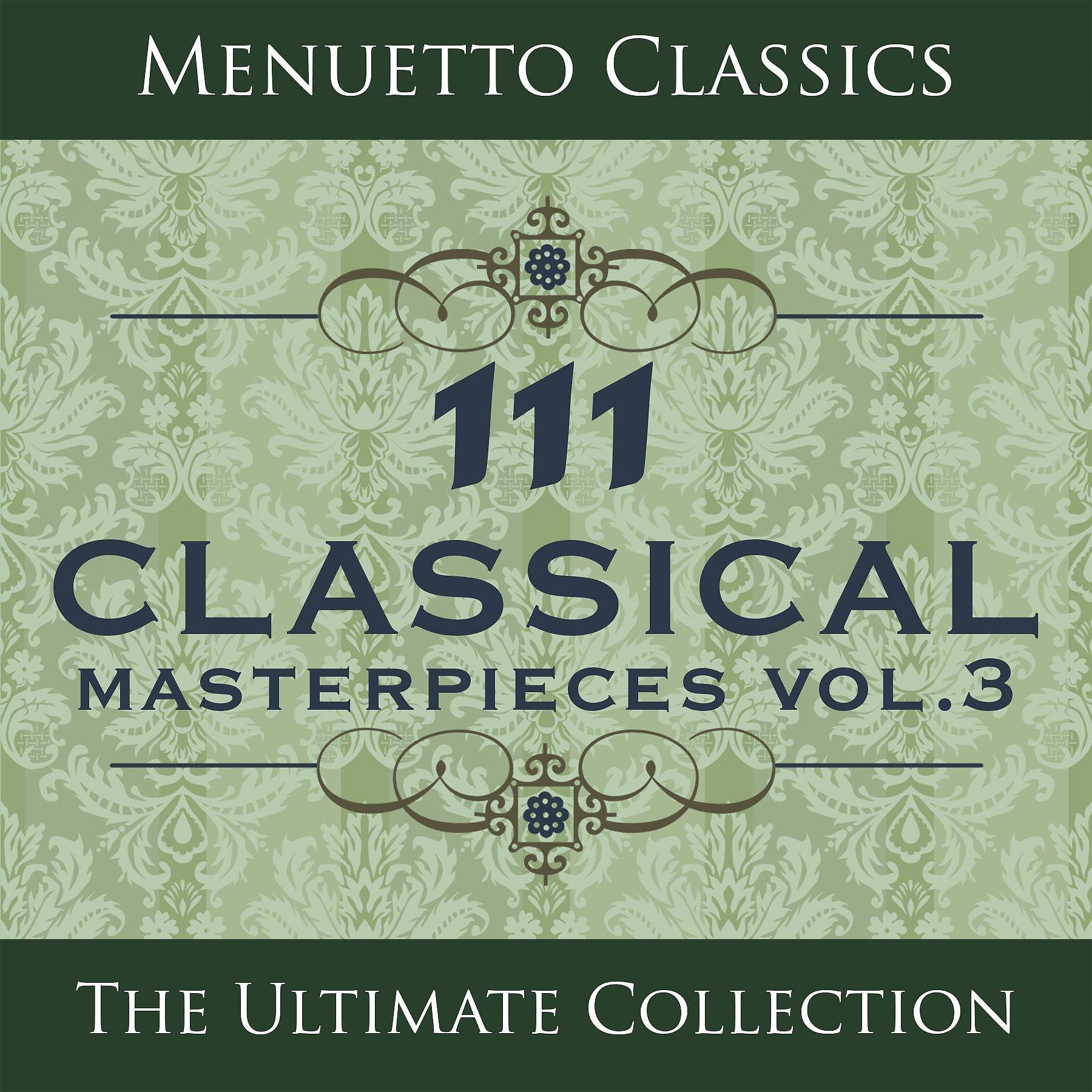 Постер альбома 111 Classical Masterpieces, Vol. 3