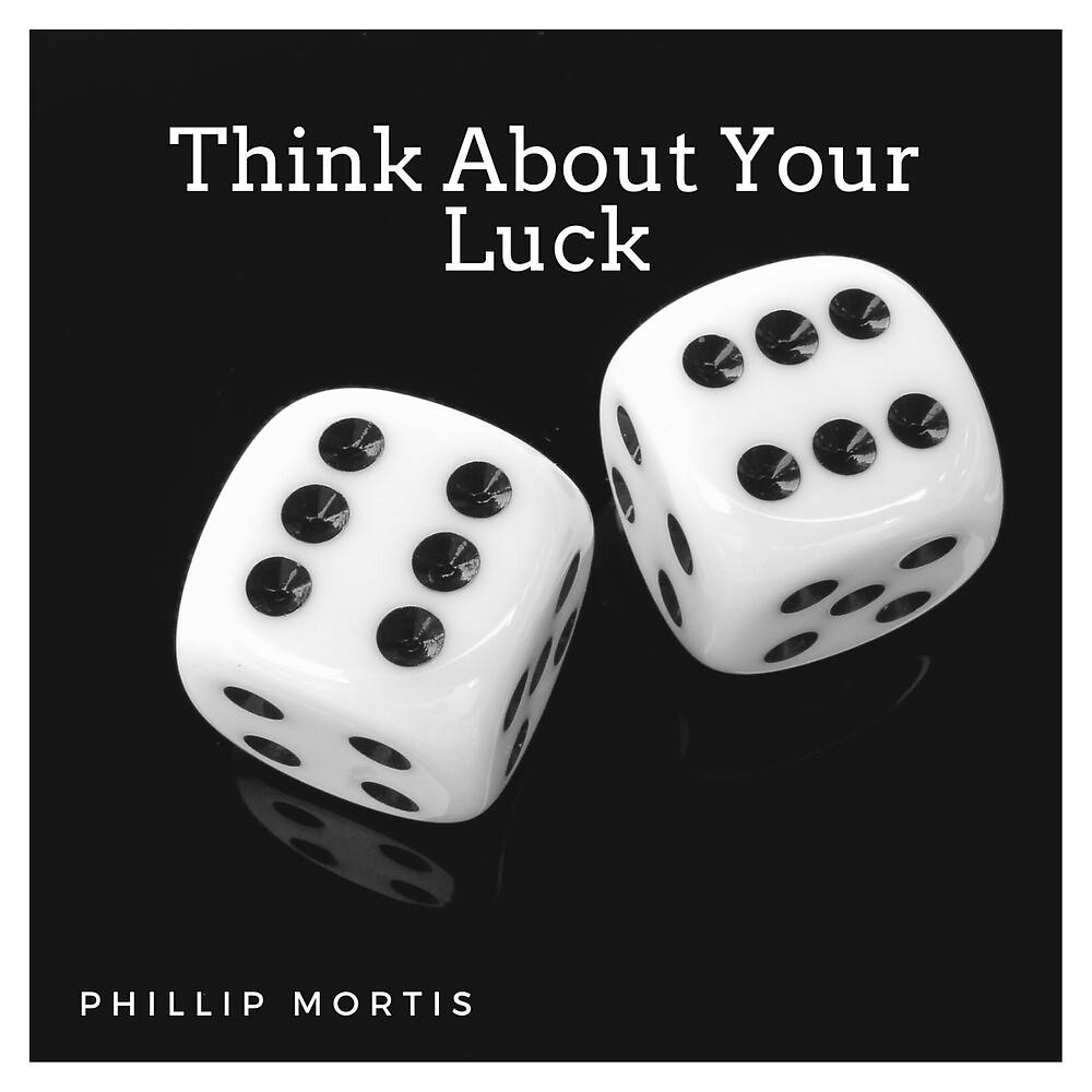 Постер альбома Think About Your Luck