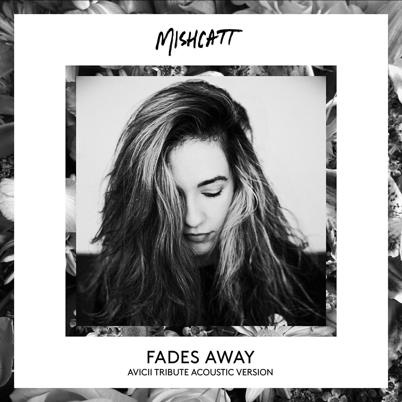MishCatt - Fades Away (Avicii Tribute Acoustic Version)