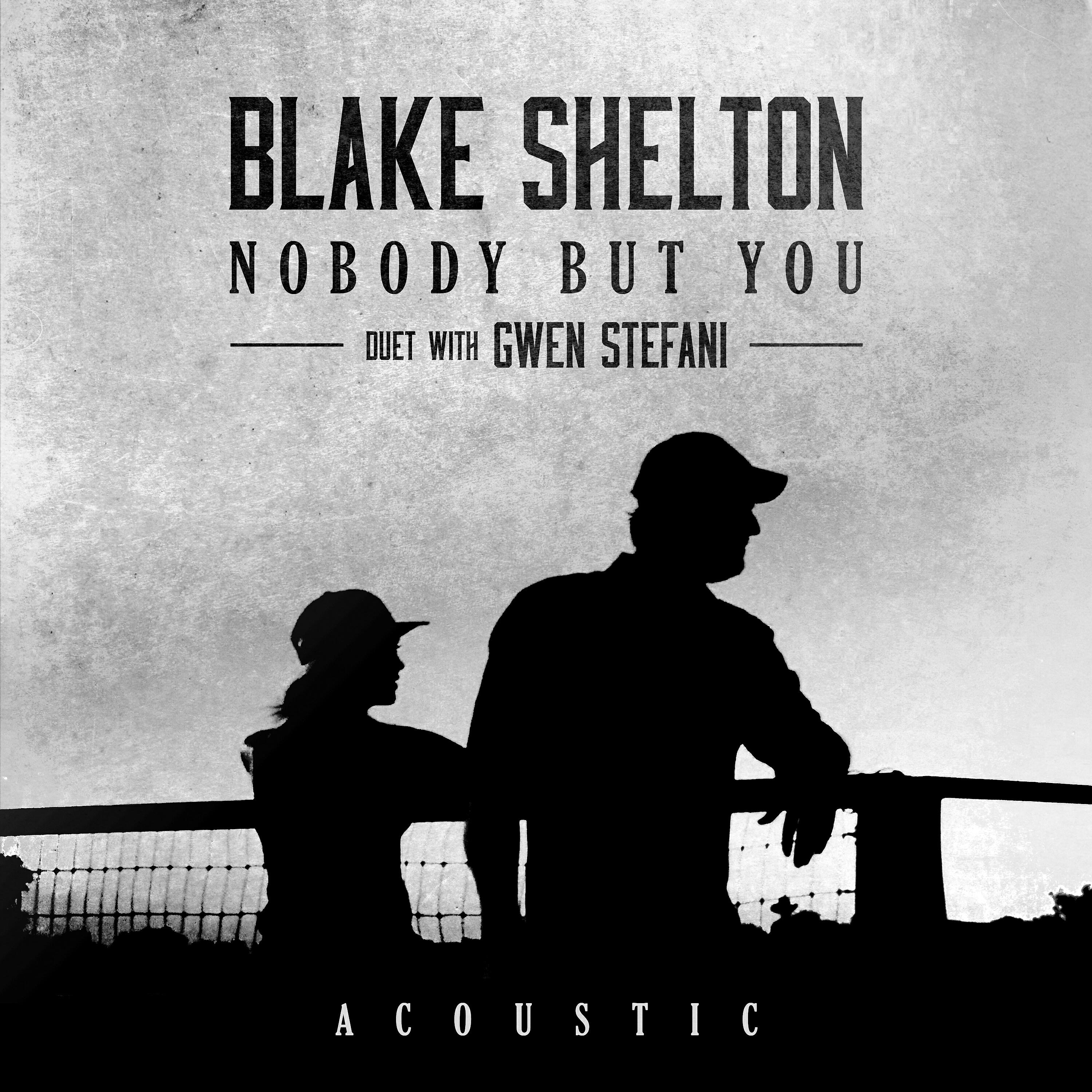 Blake Shelton - Nobody But You (Duet with Gwen Stefani) [Acoustic]