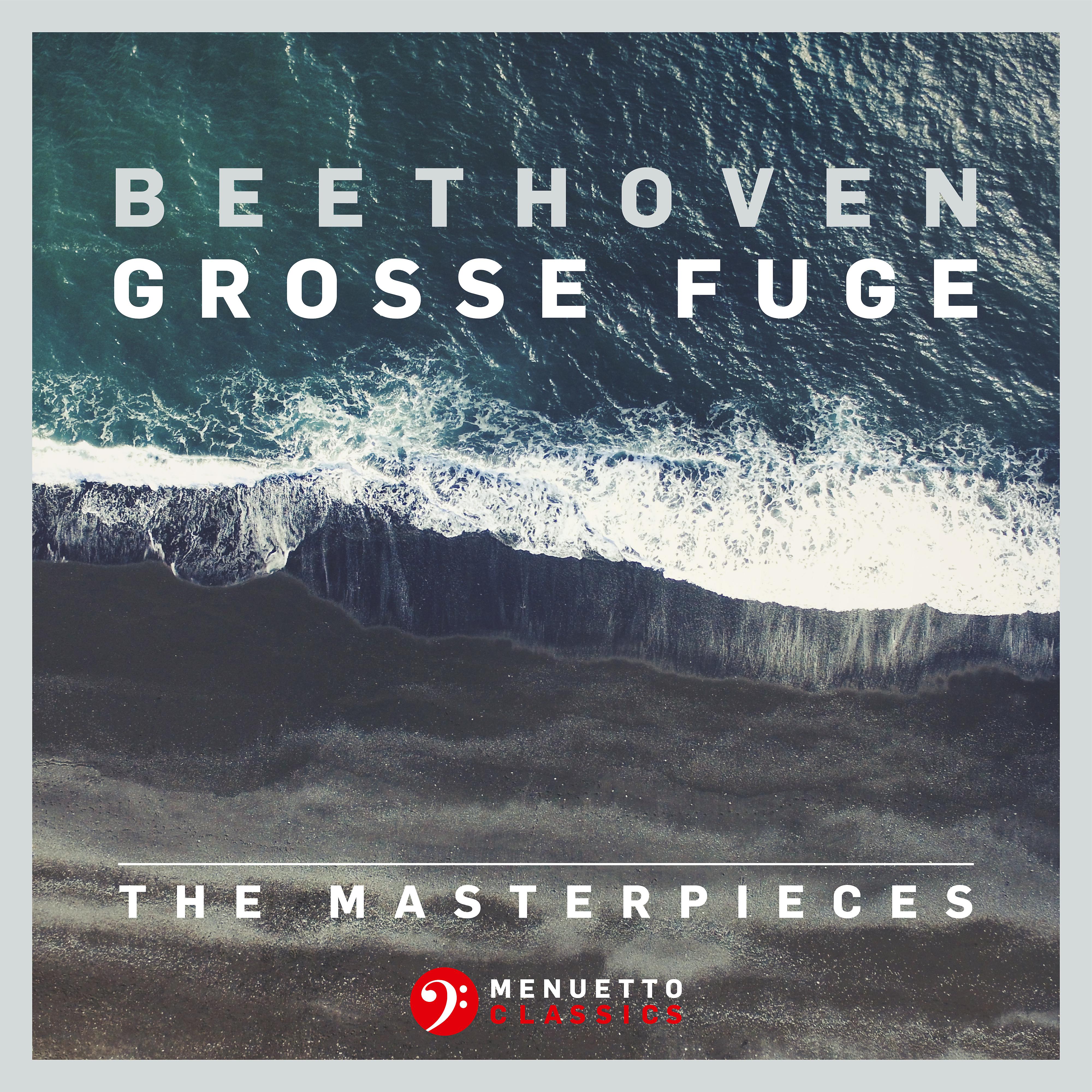 Постер альбома The Masterpieces, Beethoven: Grosse Fuge in B-Flat Major, Op. 133