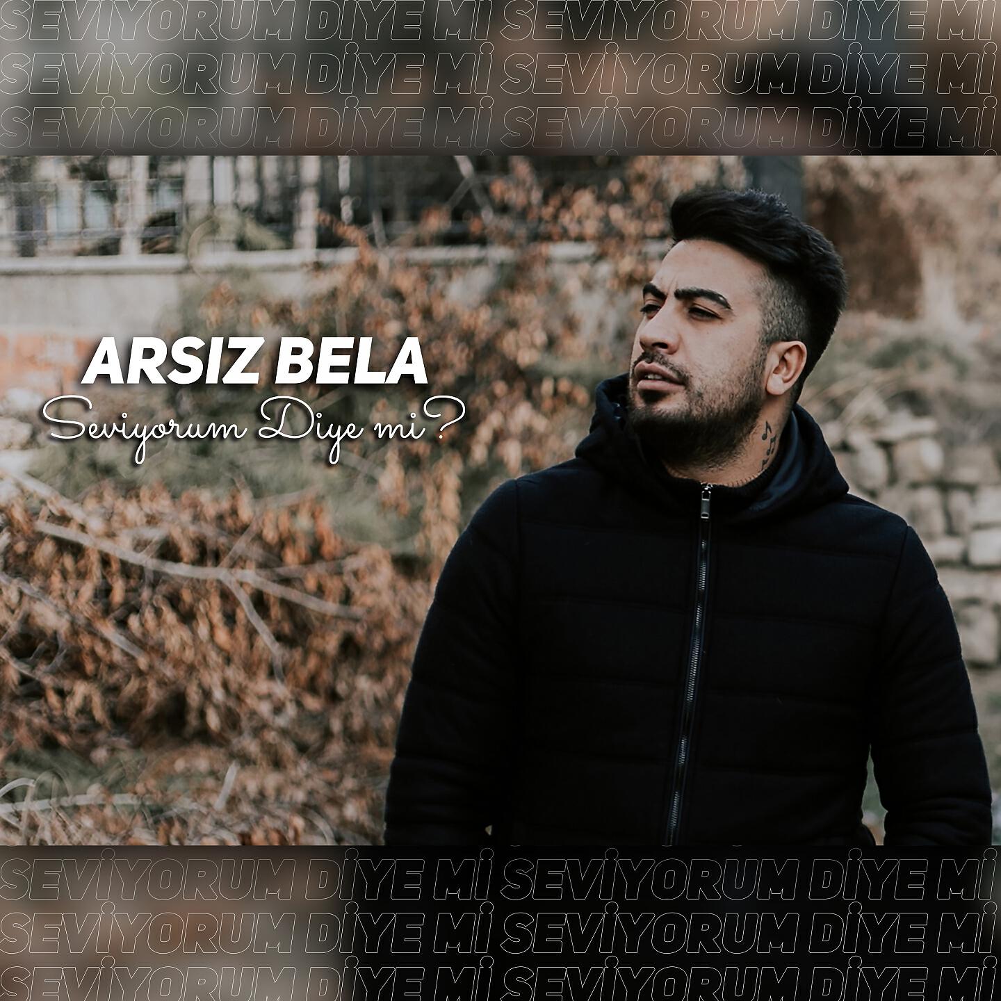 Arsız Bela - Seviyorum Diye Mi
