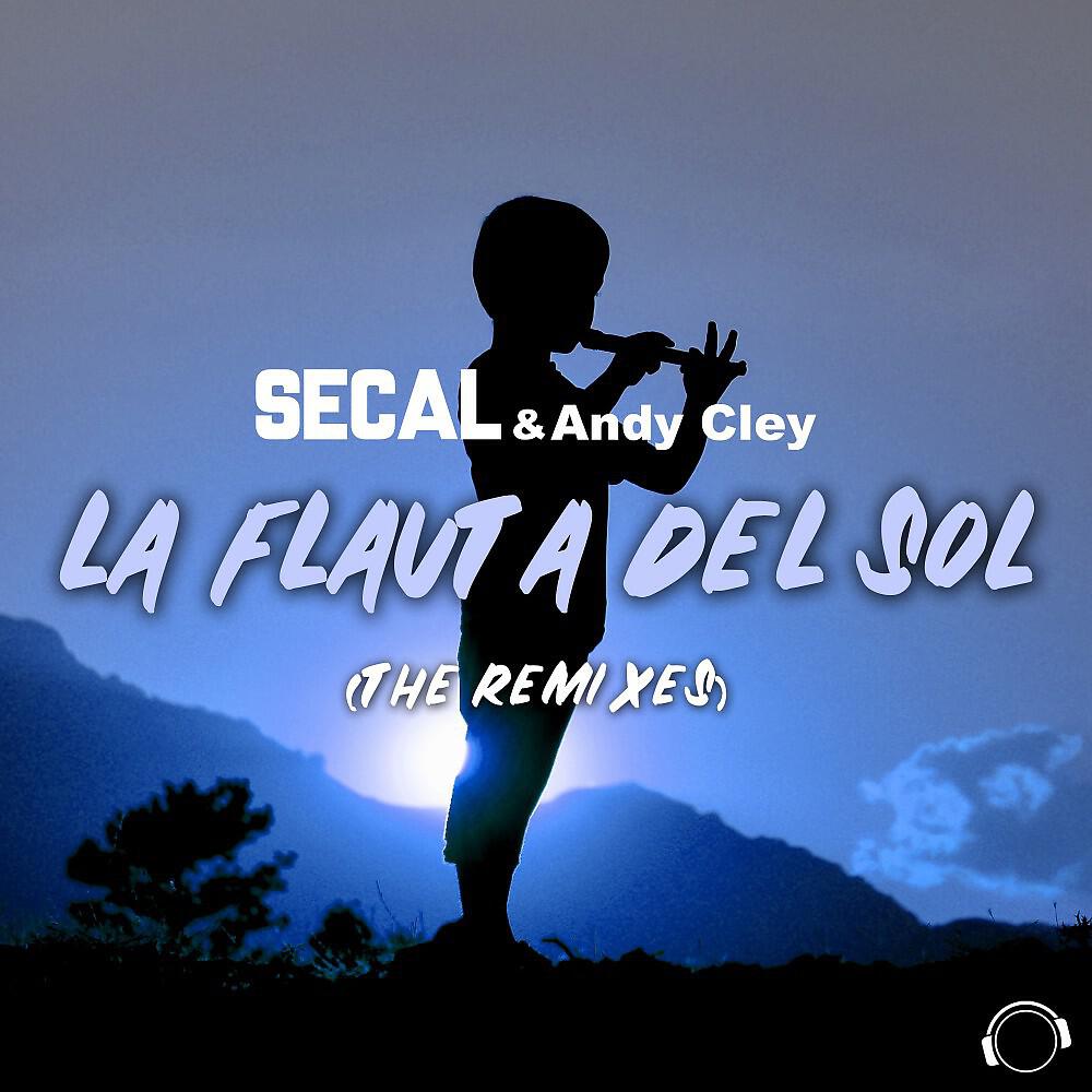 SECAL - La Flauta Del Sol (Mr Sampler Remix)