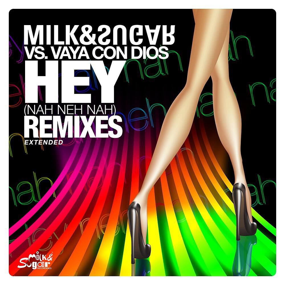 Milk & Sugar - Hey (Nah Neh Nah) [Lissat & Voltaxx Remix]