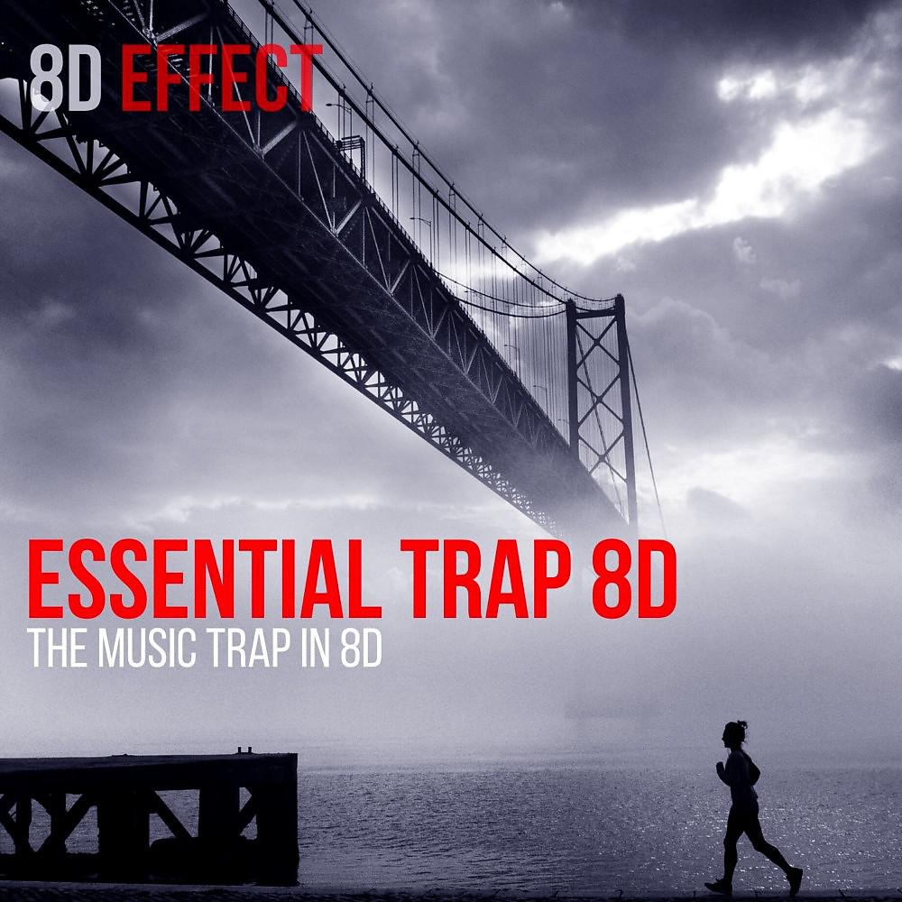 Постер альбома Essential Trap 8D (The Music Trap in 8D)