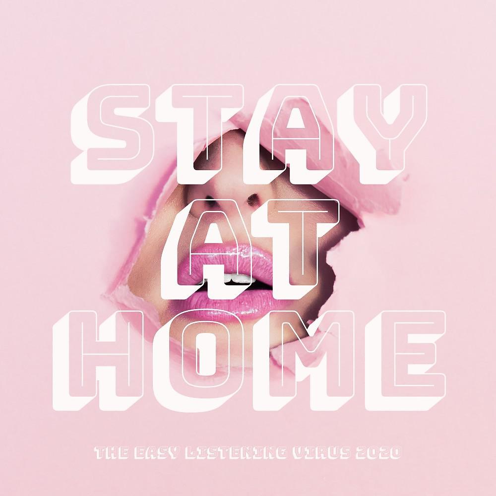 Постер альбома Stay at Home (The Easy Listening Virus 2020)