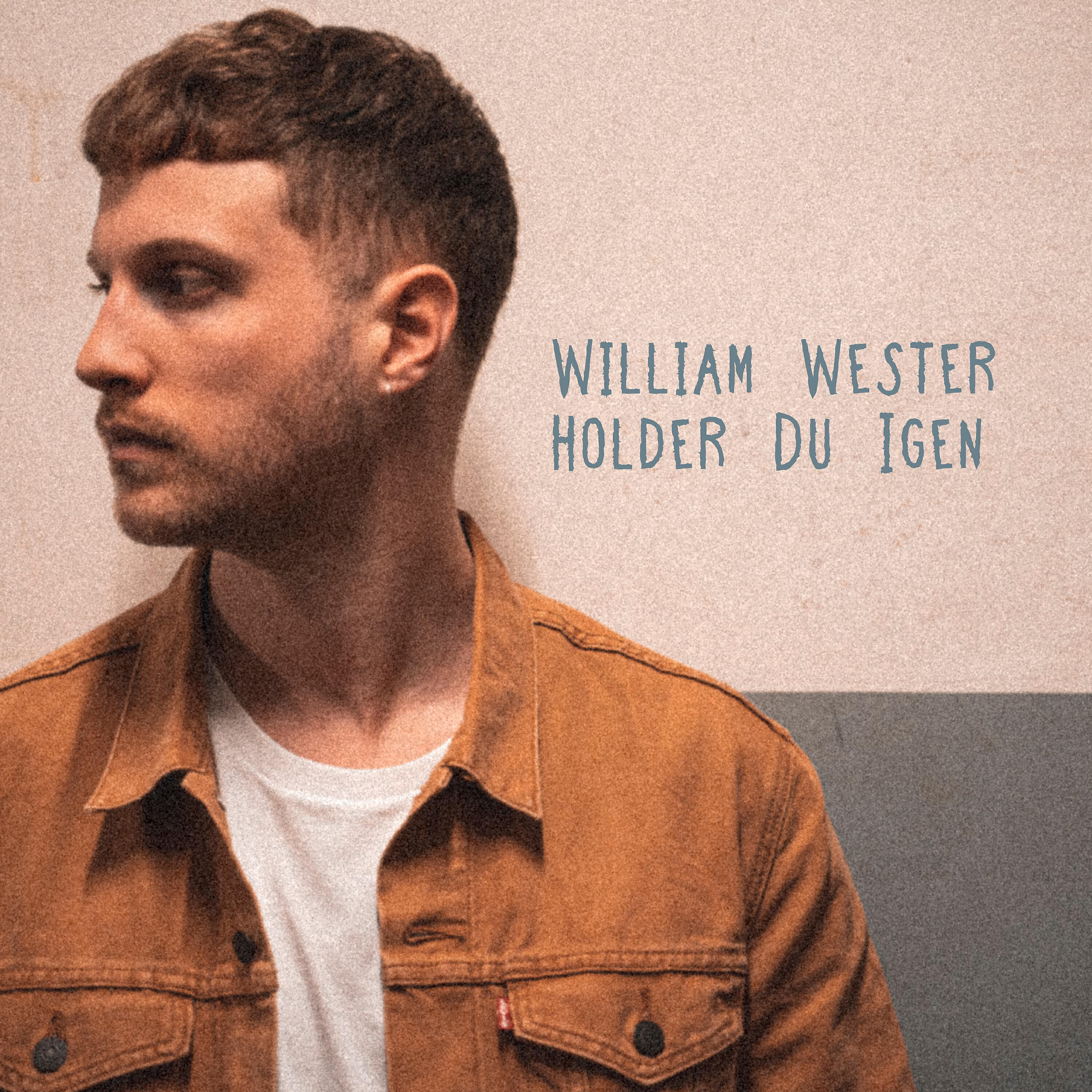 William Wester - Holder Du Igen