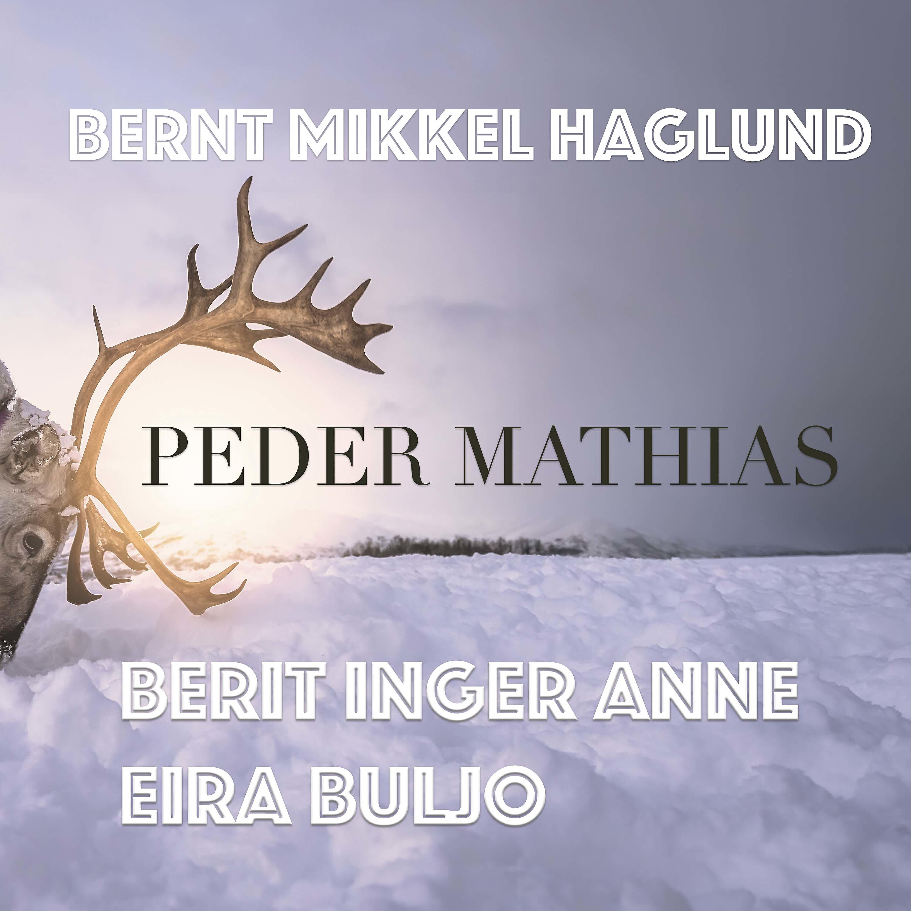 Bernt Mikkel Haglund - Peder Mathias
