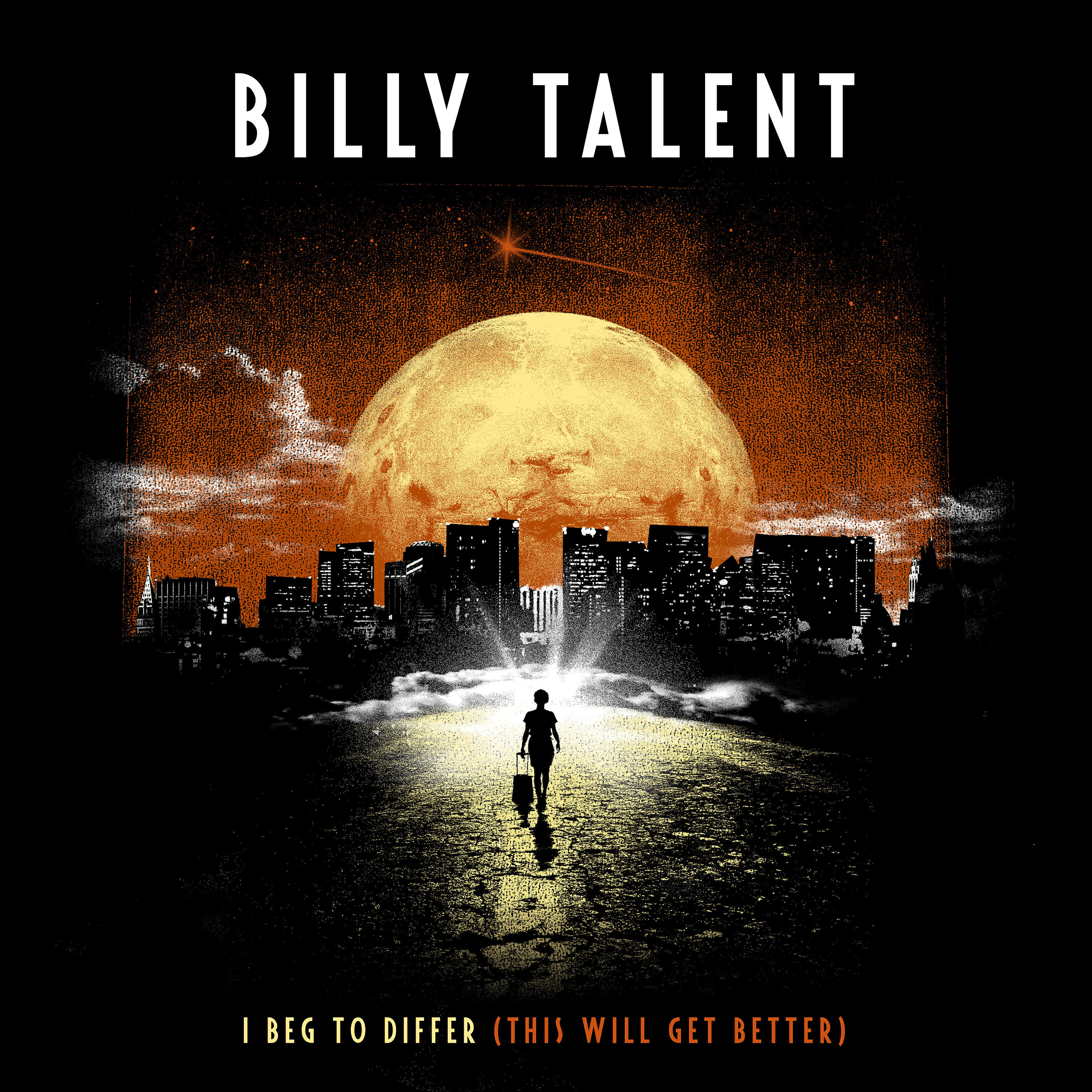 Billy Talent - I Beg To Differ (This Will Get Better)