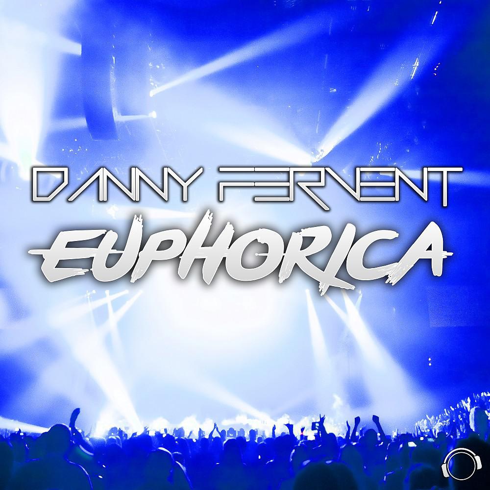 Danny Fervent - Euphorica (Fervent's Hard Dance Mix)