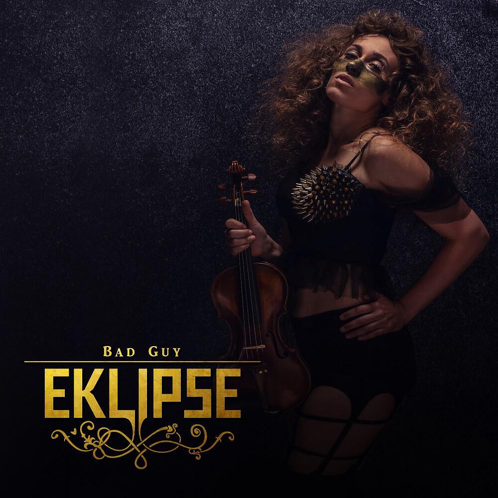Eklipse - Bad Guy