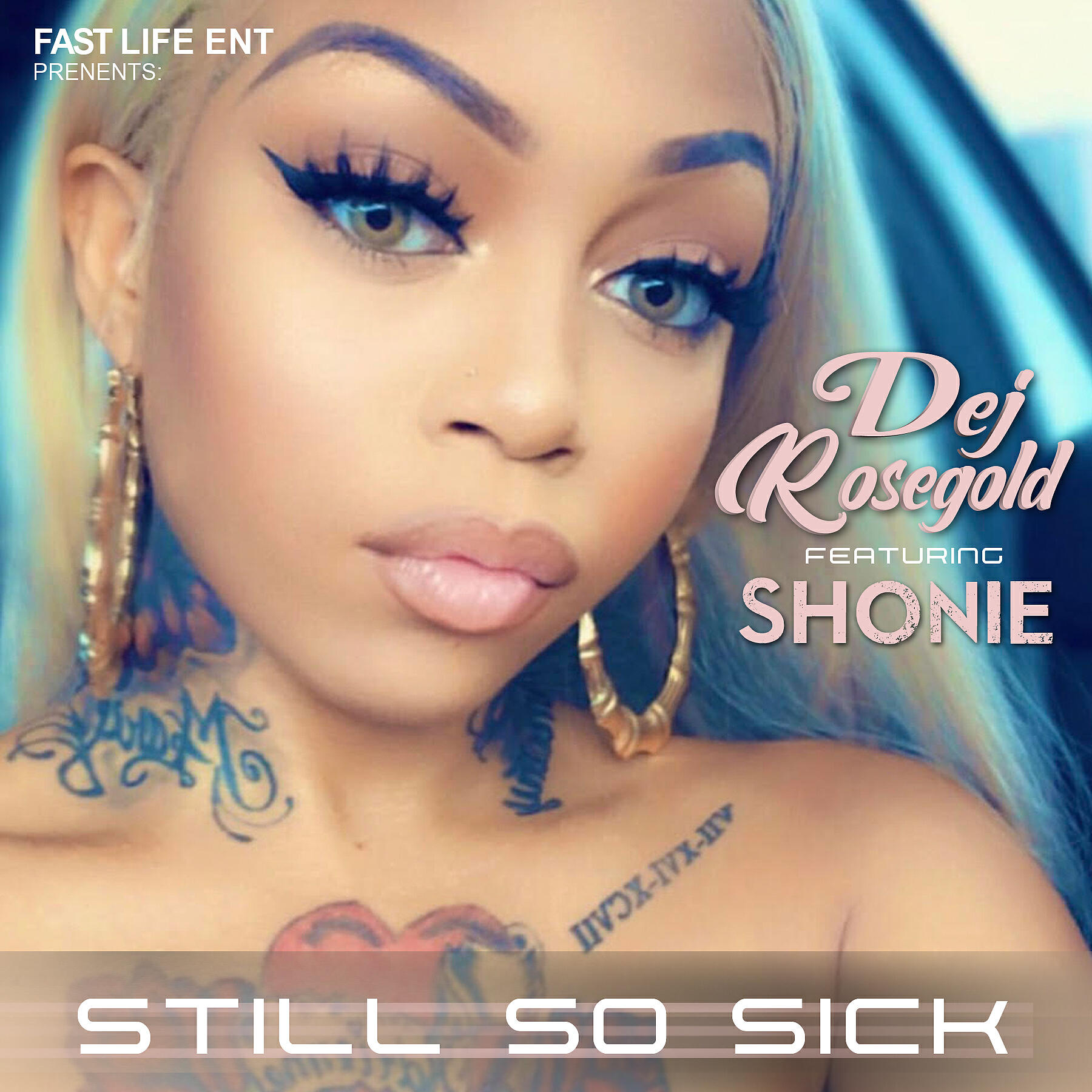 Dej RoseGold - Still So Sick (feat. Shonie)