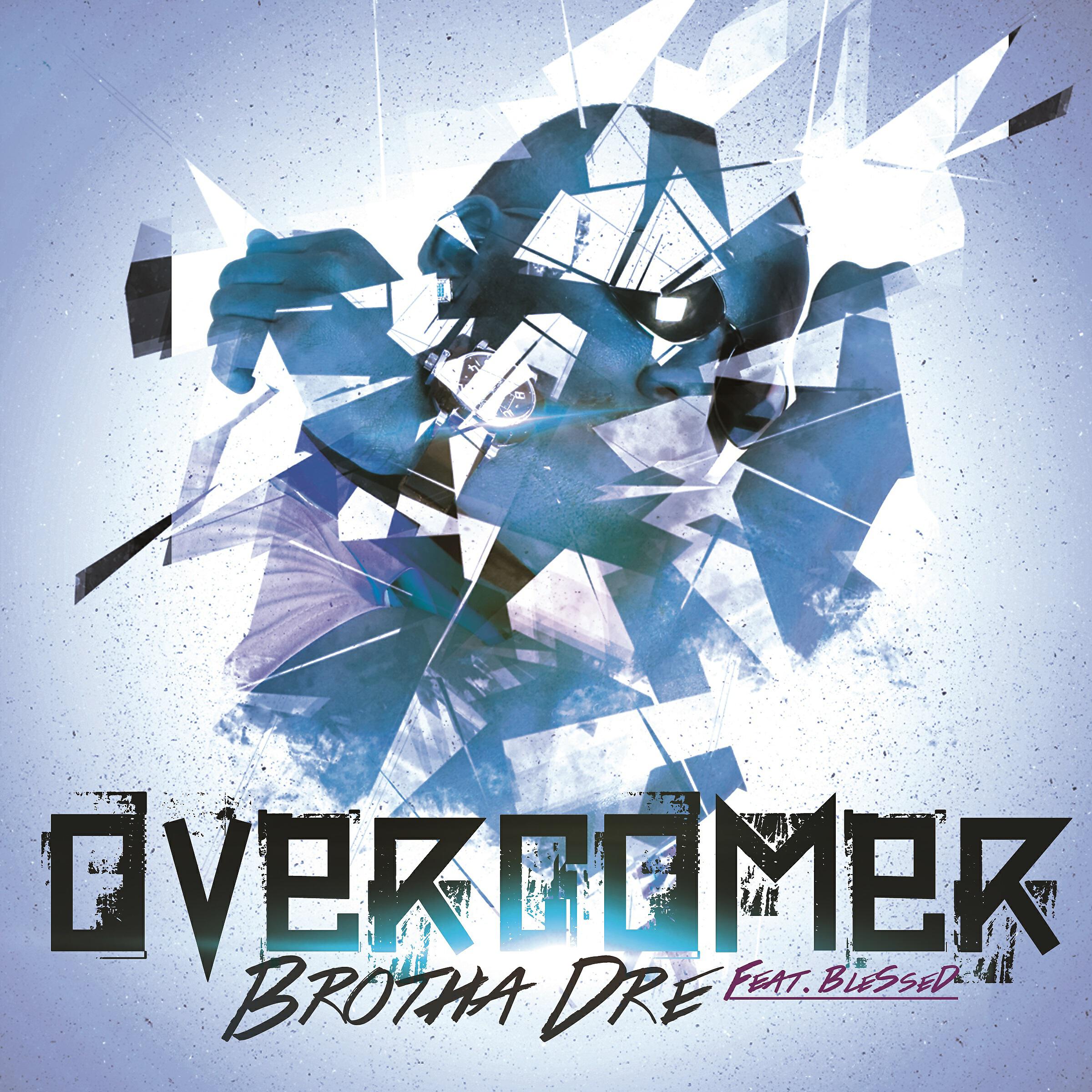 Brotha Dre - Overcomer (feat. BleSseD)