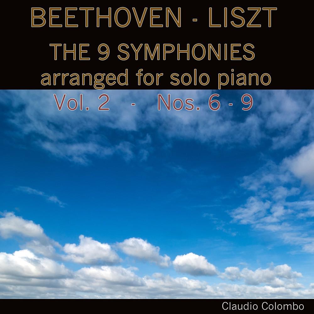 Постер альбома Beethoven - Liszt: The 9 Symphonies arranged for solo piano. Vol. 2, Symphonies 6 - 9