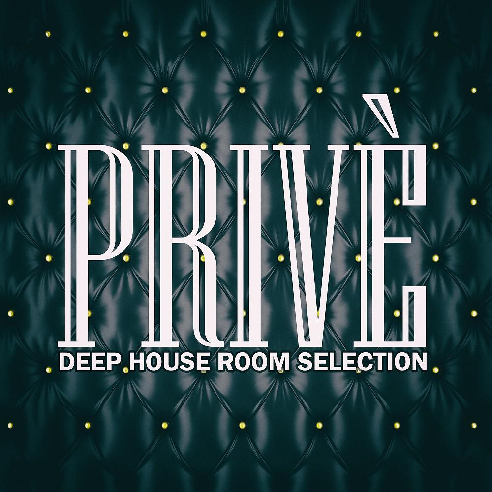 Постер альбома Privè (Deep House Room Selection)