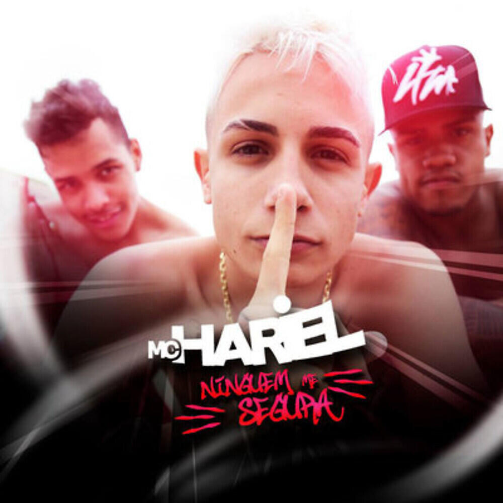 MC Hariel - Ninguém Me Segura