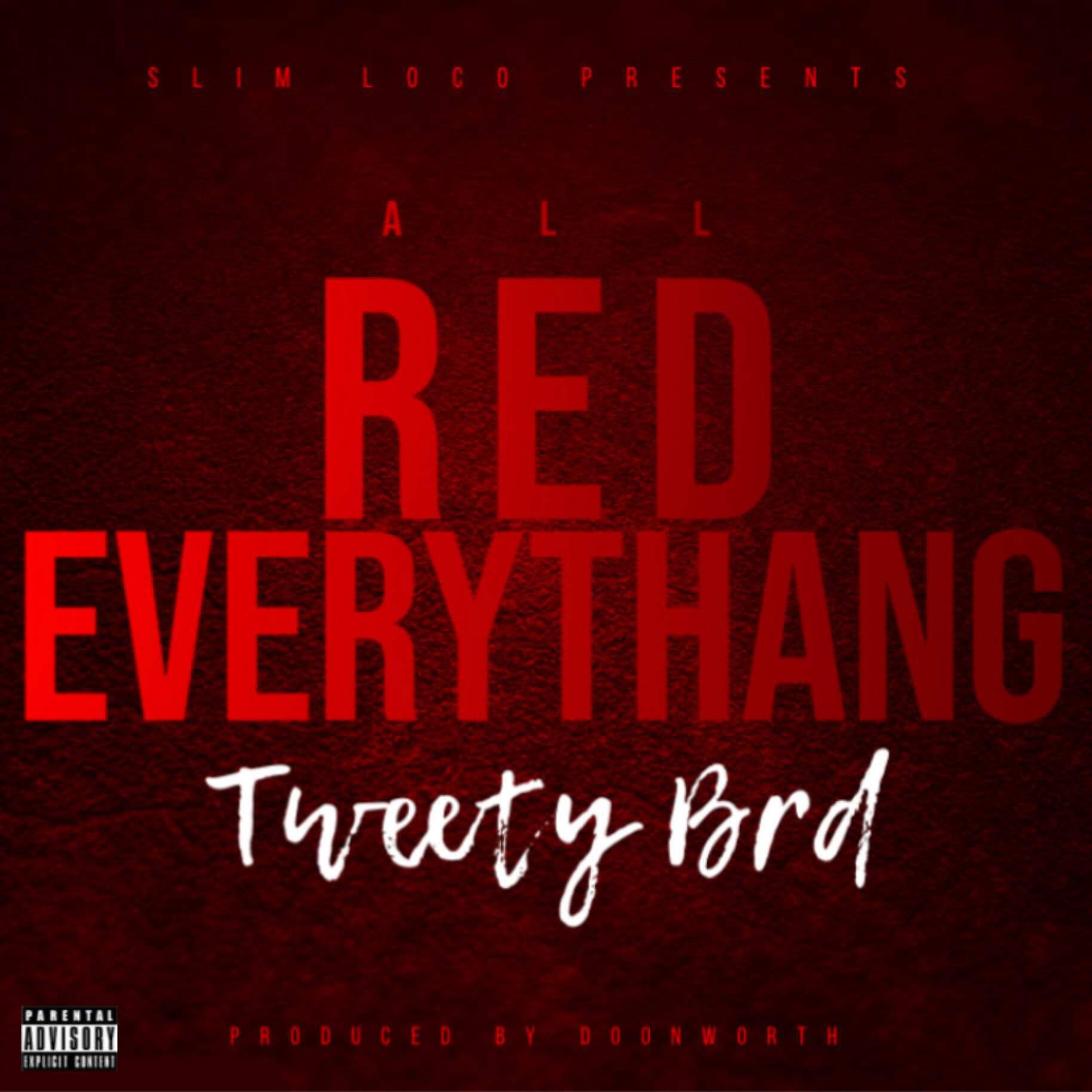 Tweety Brd - All Red Everythang