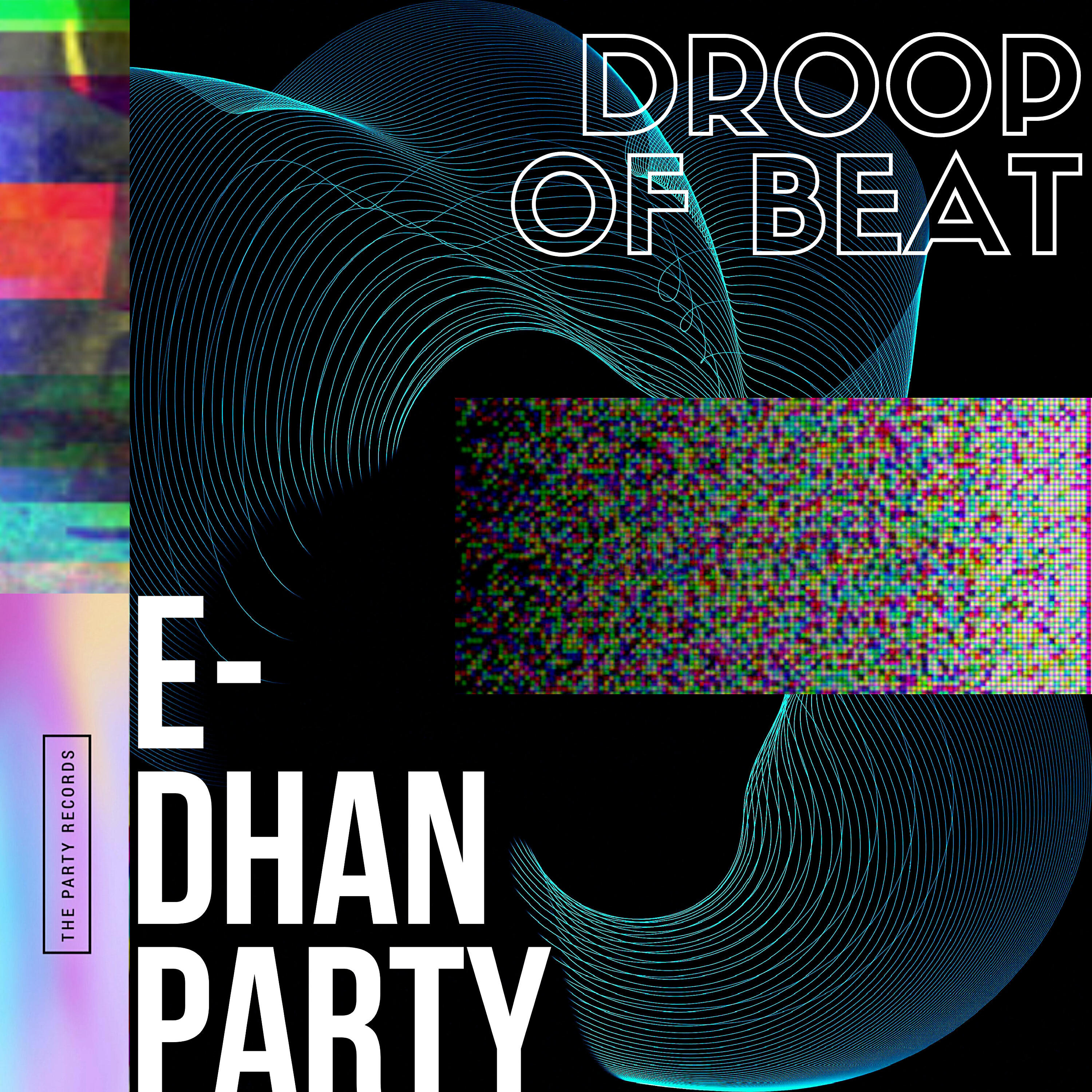 E-Dhan Party - Droop of Beat
