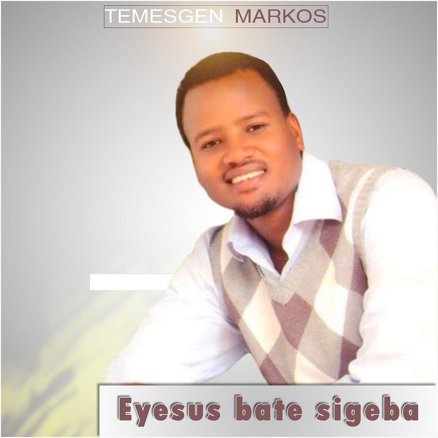 Temesgen Markos - Eyesus Bate Sigeba