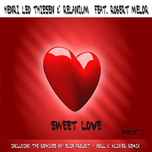 Постер альбома Sweet Love, Part 2 (feat. Robert Melor)