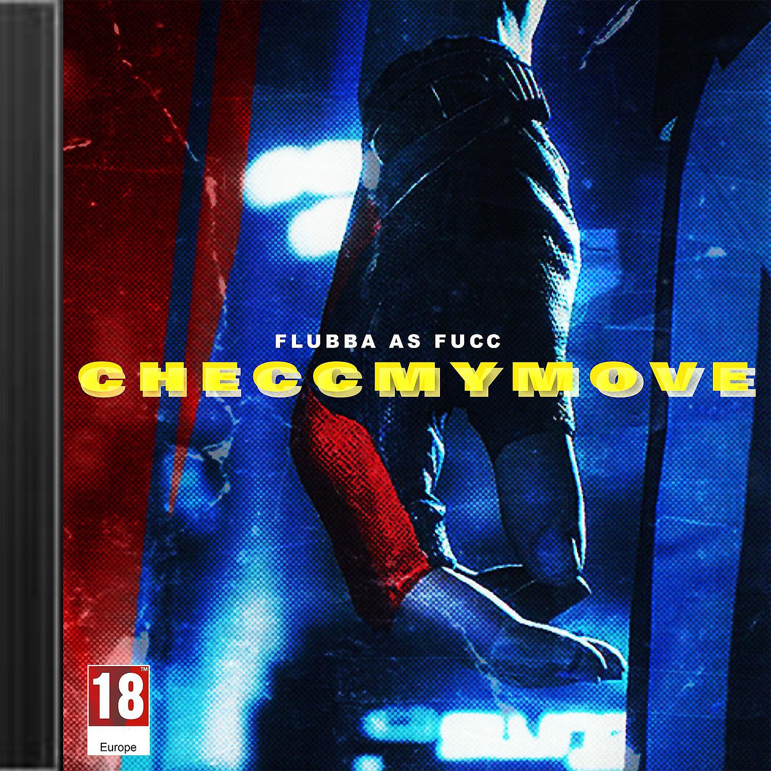 FLUBBA AS FUCC - Checcmymove (Prod. by Chune Drumz)