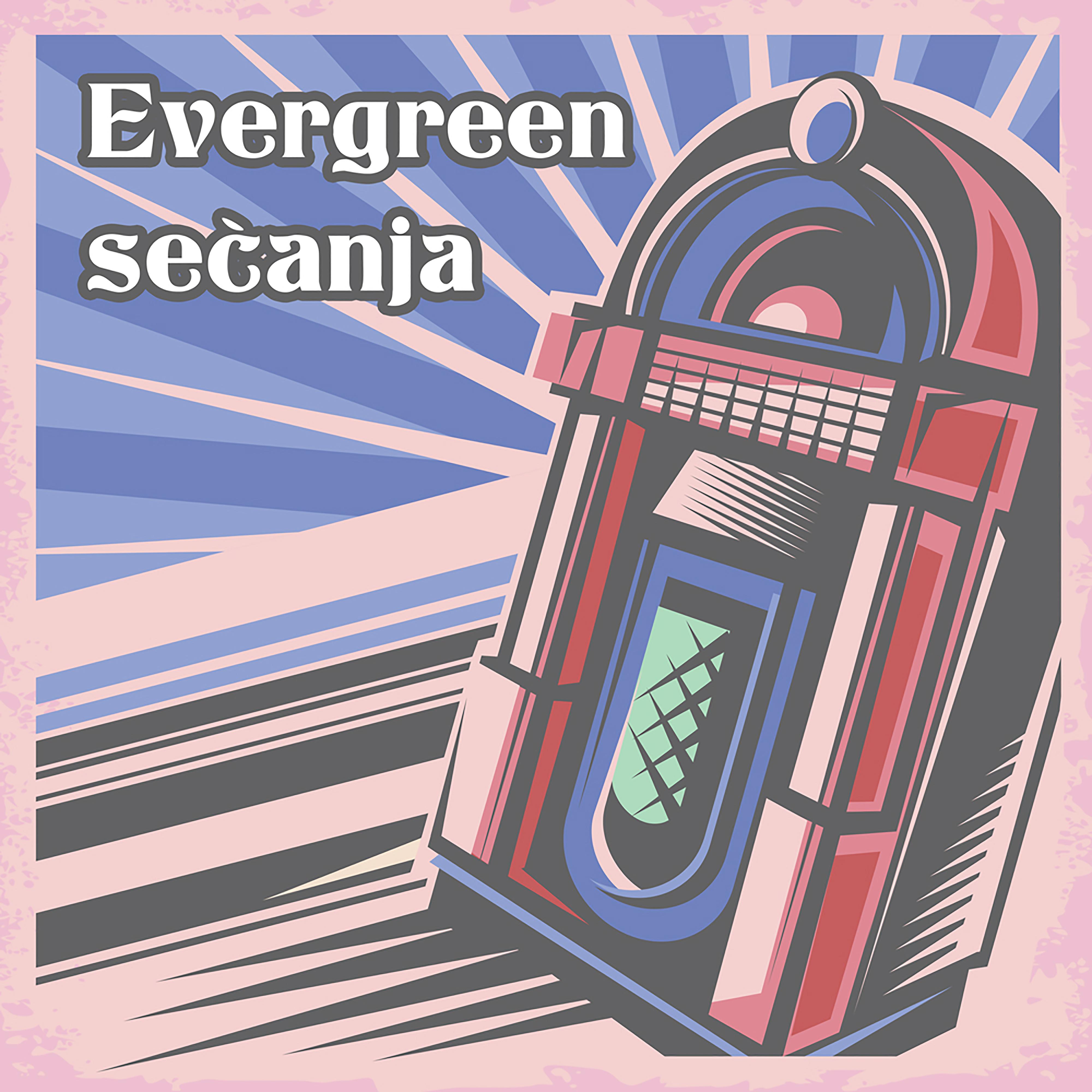 Постер альбома Evergreen sećanja