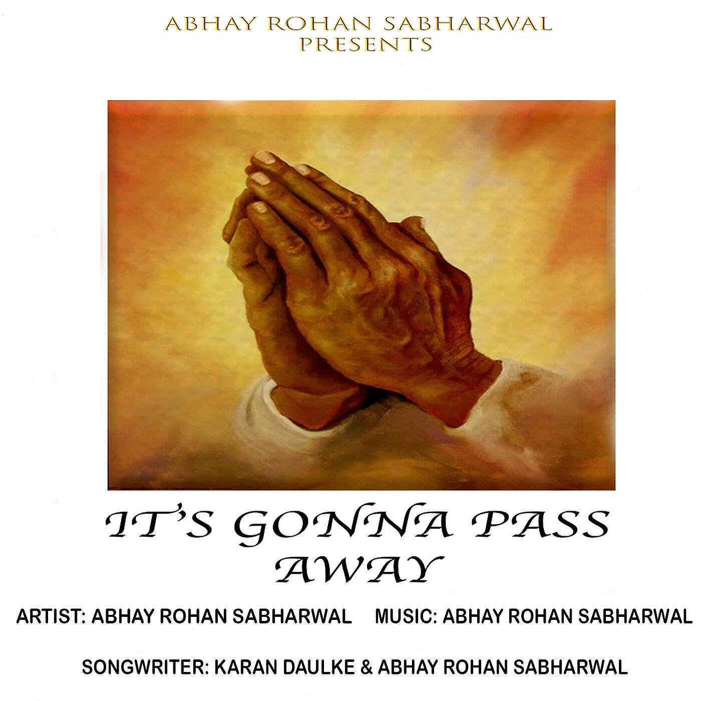 Abhay Rohan Sabharwal - It's Gonna Pass Away