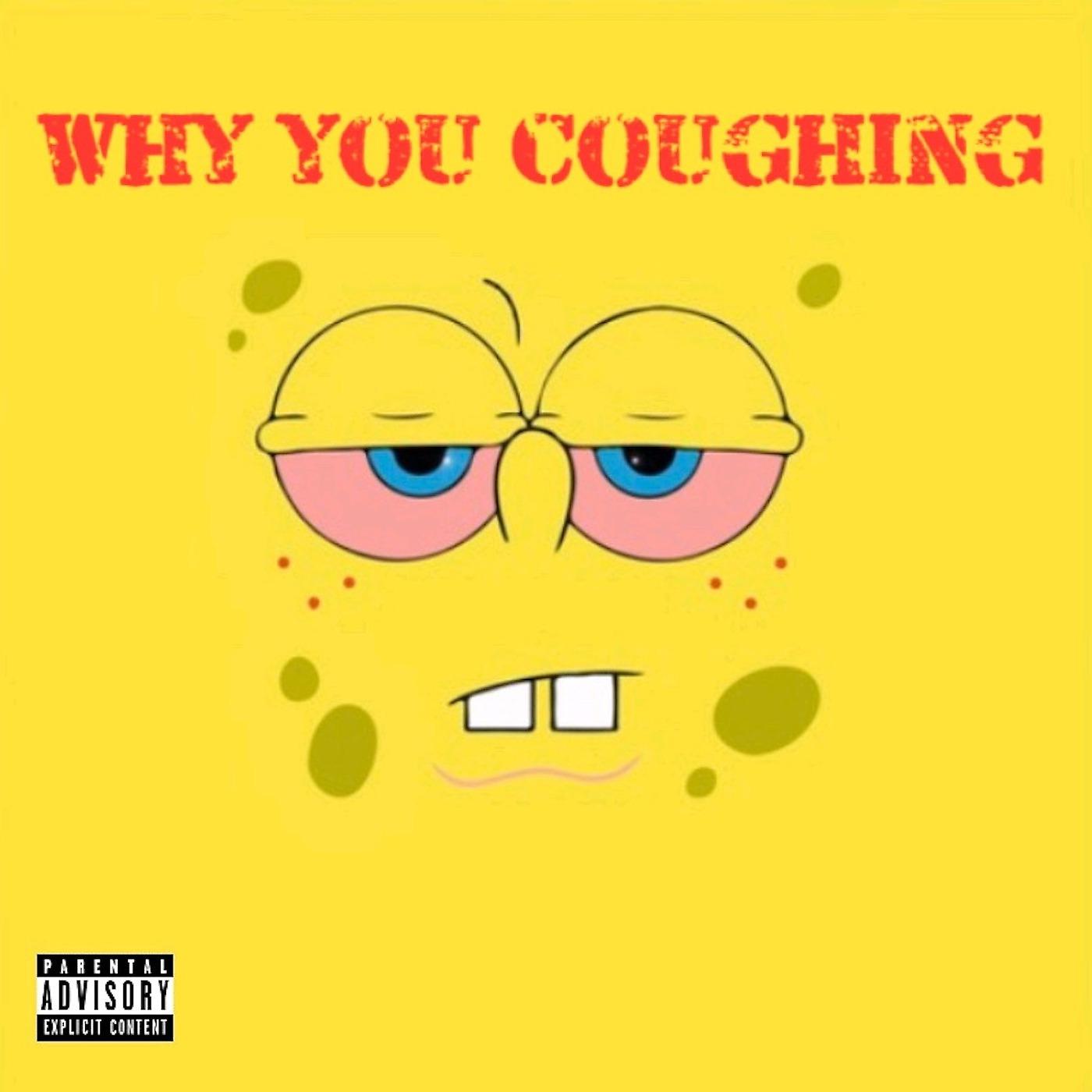 Постер альбома Why You Coughing