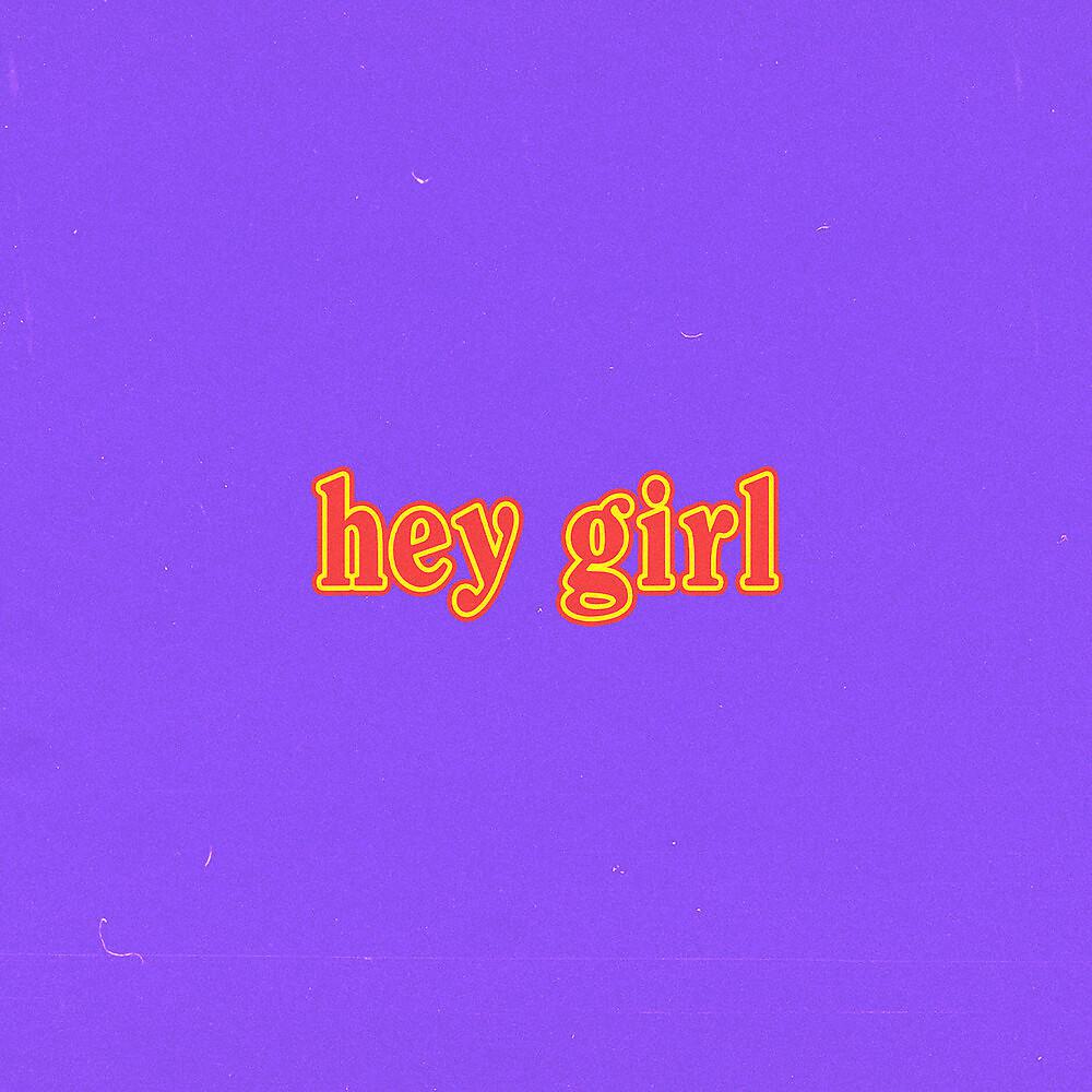 Постер альбома hey girl