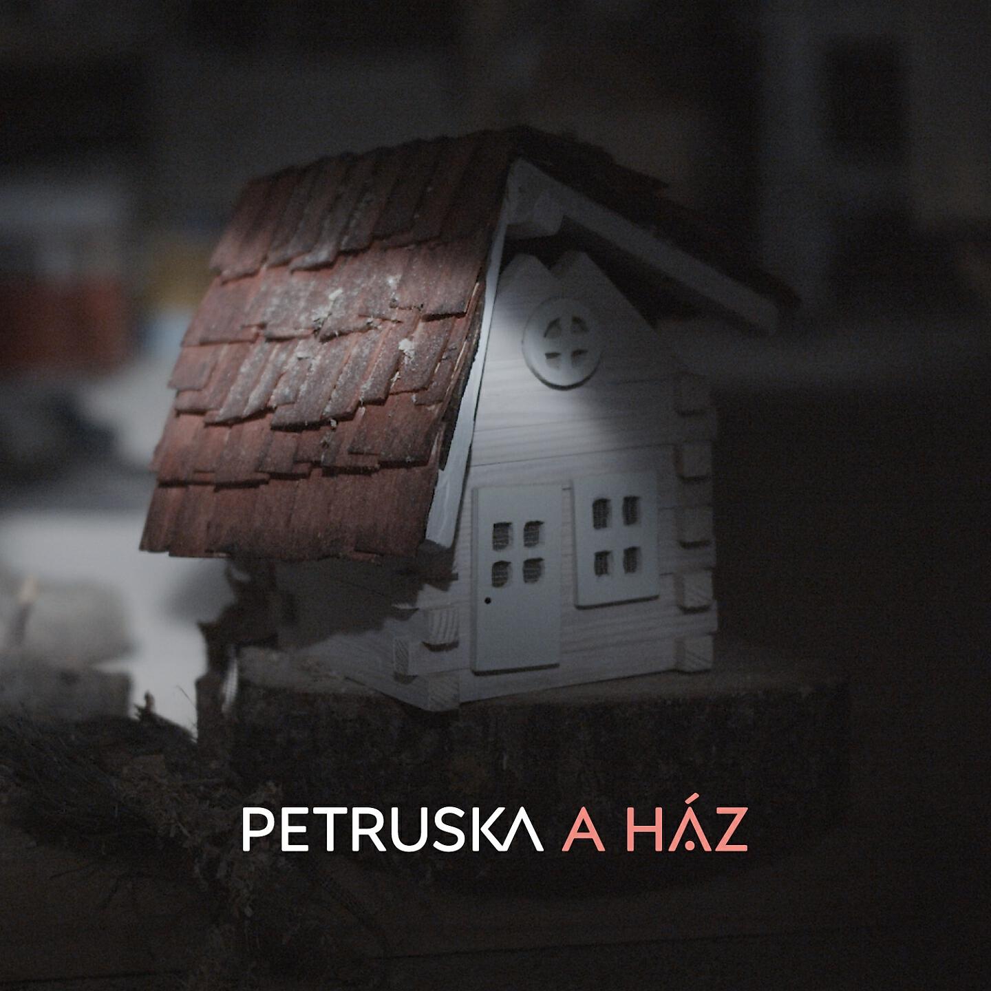 Petruska - A ház (Radio Edit)