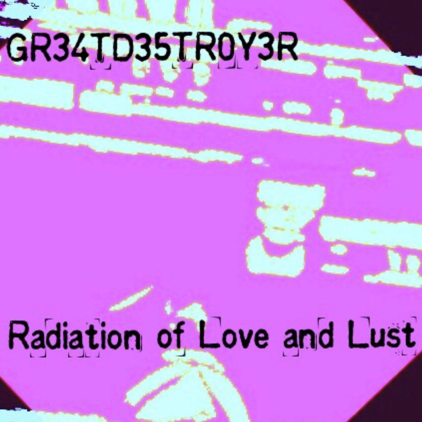 Постер альбома Radiation of Love and Lust