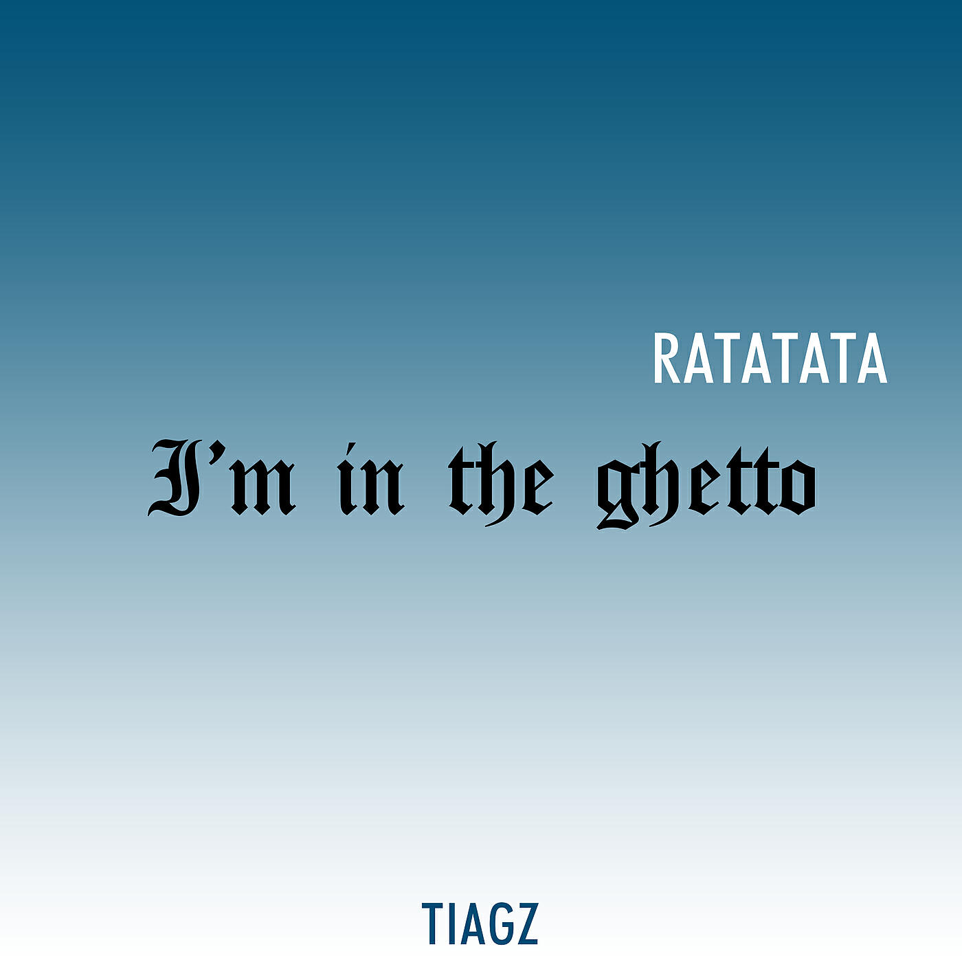 Tiagz - I'm in the ghetto (Ratatata)