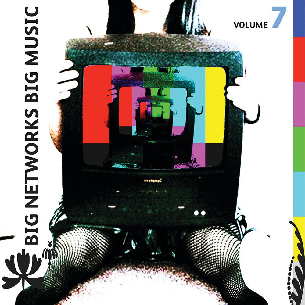 Постер альбома Big Networks, Big Music Volume 7