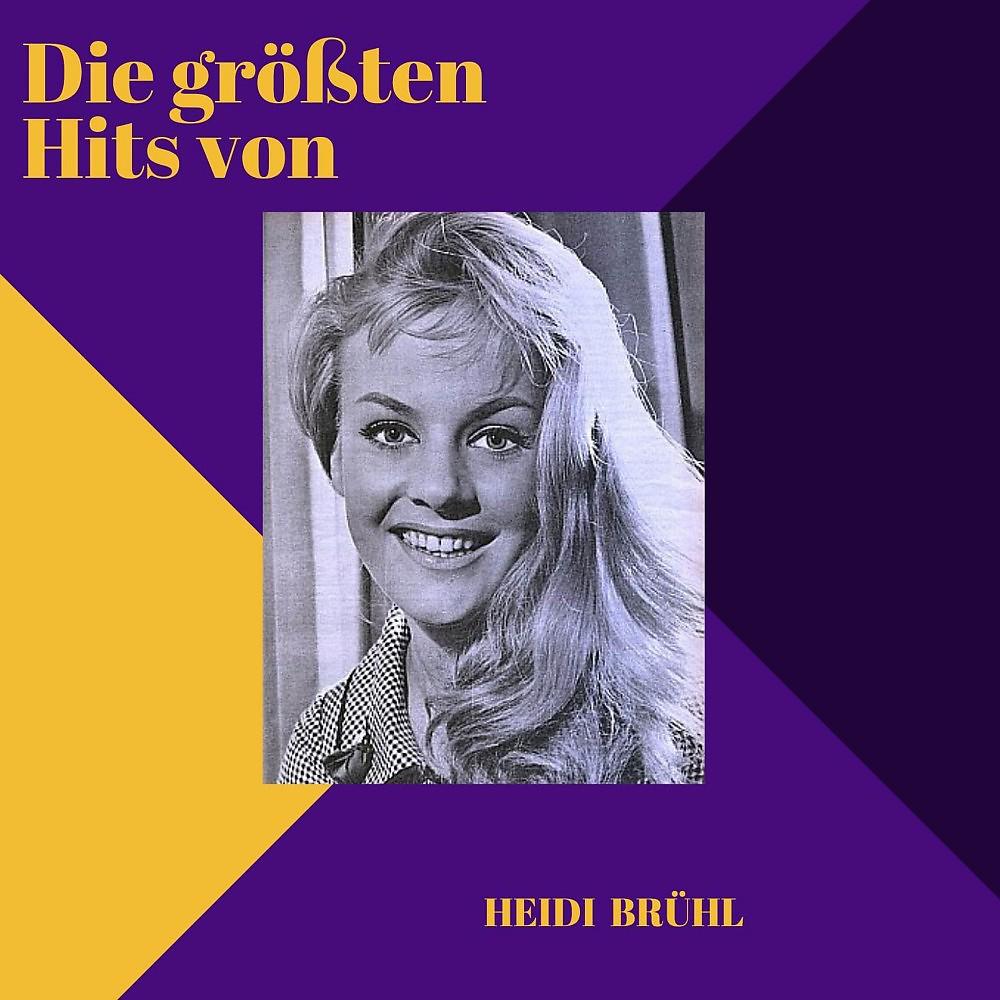 Постер альбома Die größten Hits von Heidi Brühl