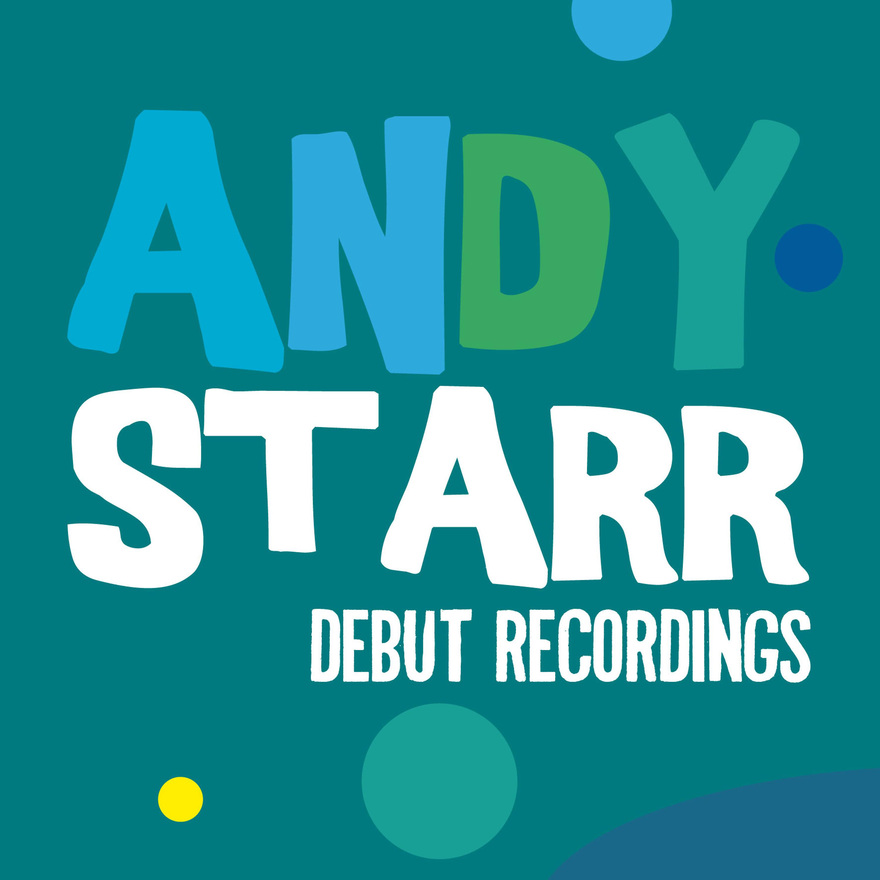 Постер альбома Andy Starr: Debut Recordings