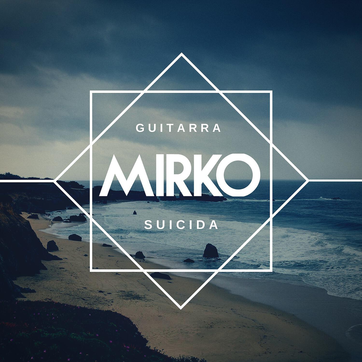 Mirko - Guitarra suicida