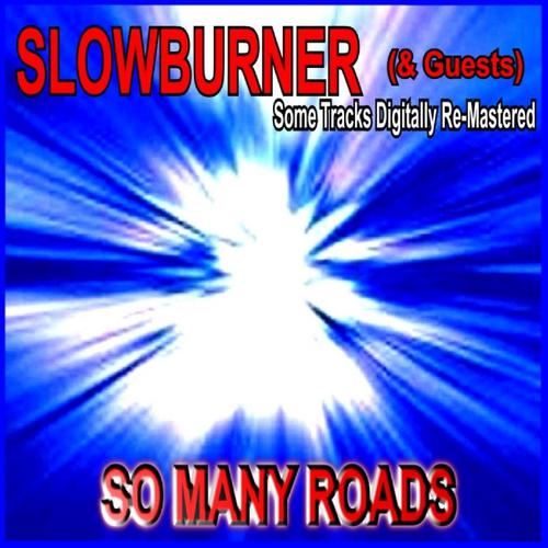 Постер альбома Slowburner and Guests - So Many Roads