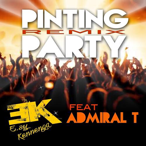 E.sy Kennenga - Pinting Party (Admiral T Remix)
