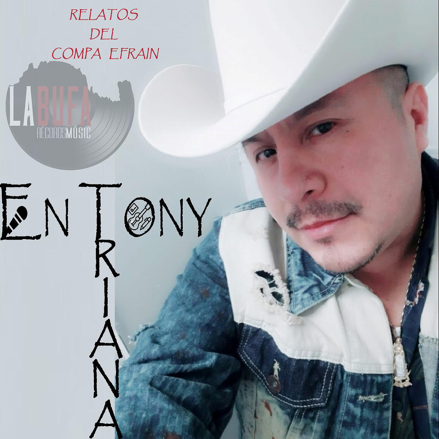 Entony Triana - Relatos del Compa Efraín