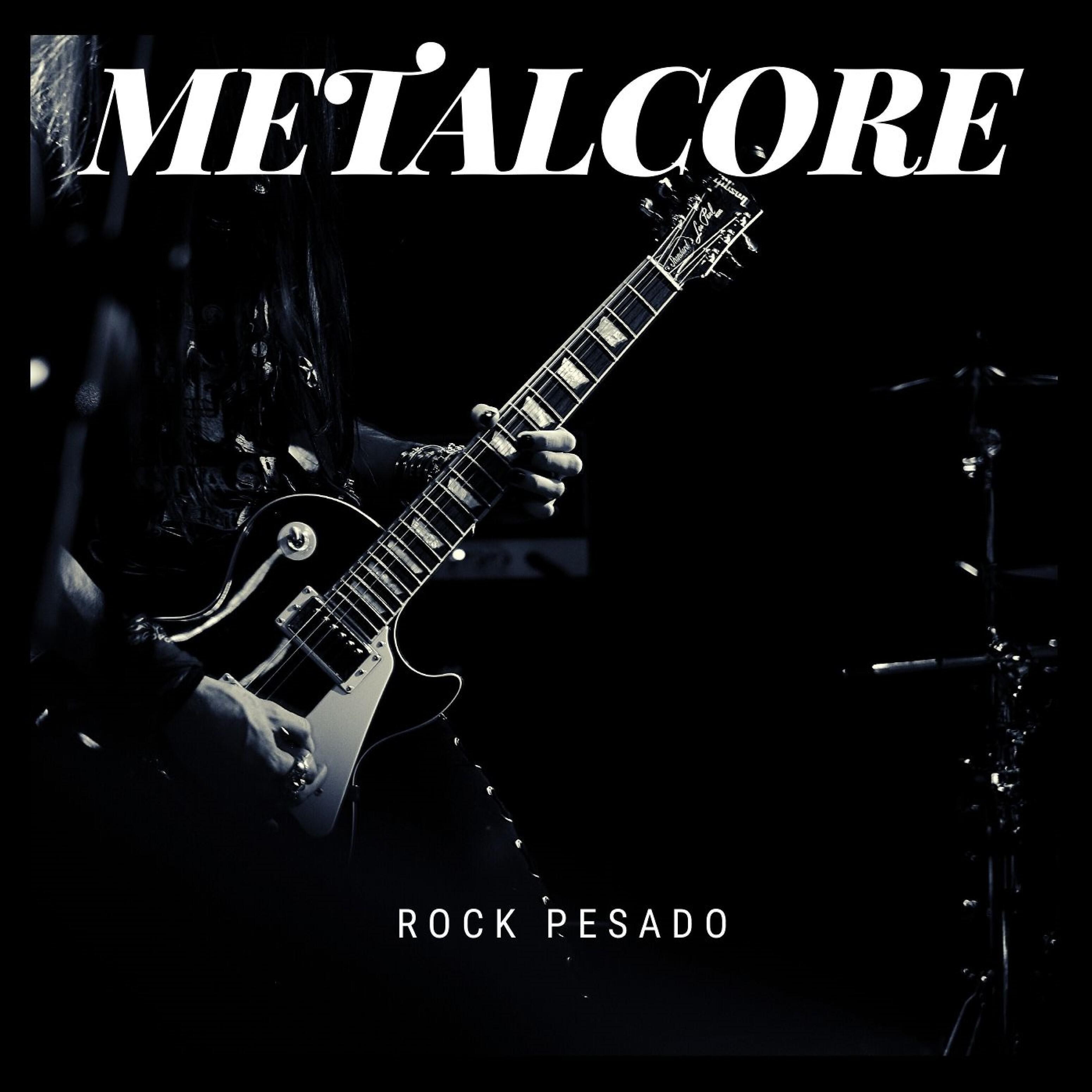 ROCK PESADO - Metalcore
