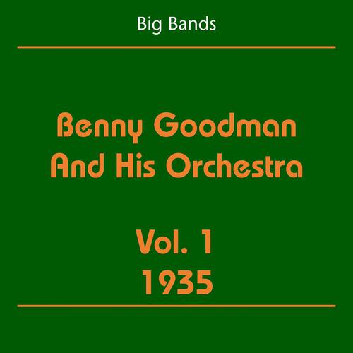 Постер альбома Big Bands (Benny Goodman And His Orchestra Volume 1 1935)
