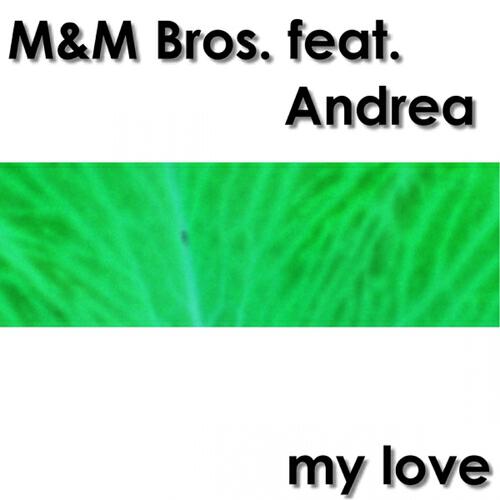M&M Bros. - My Love (Morton Lenco House RMX)
